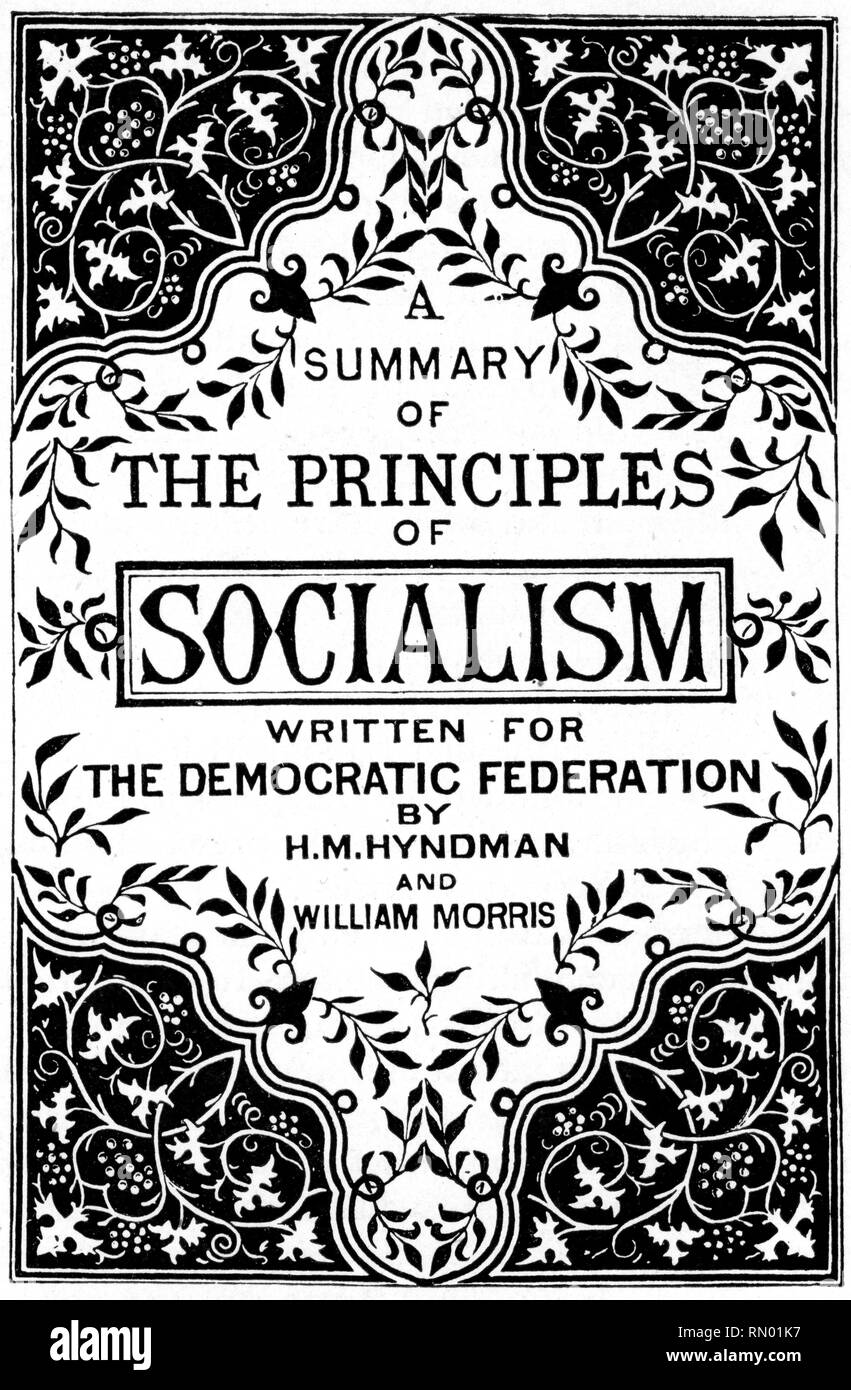 Eine Zusammenfassung der Prinzipien des Sozialismus. Geschrieben für die Demokratische Föderation, 1884. Von Henry Mayers Hyndman (1842-1921) & William Morris (1834-1896). Diese Broschüre wurde von William Morris und Henry Hyndman für die Social Democratic Federation geschrieben, die Titelseite wurde von Morris entworfen. Stockfoto