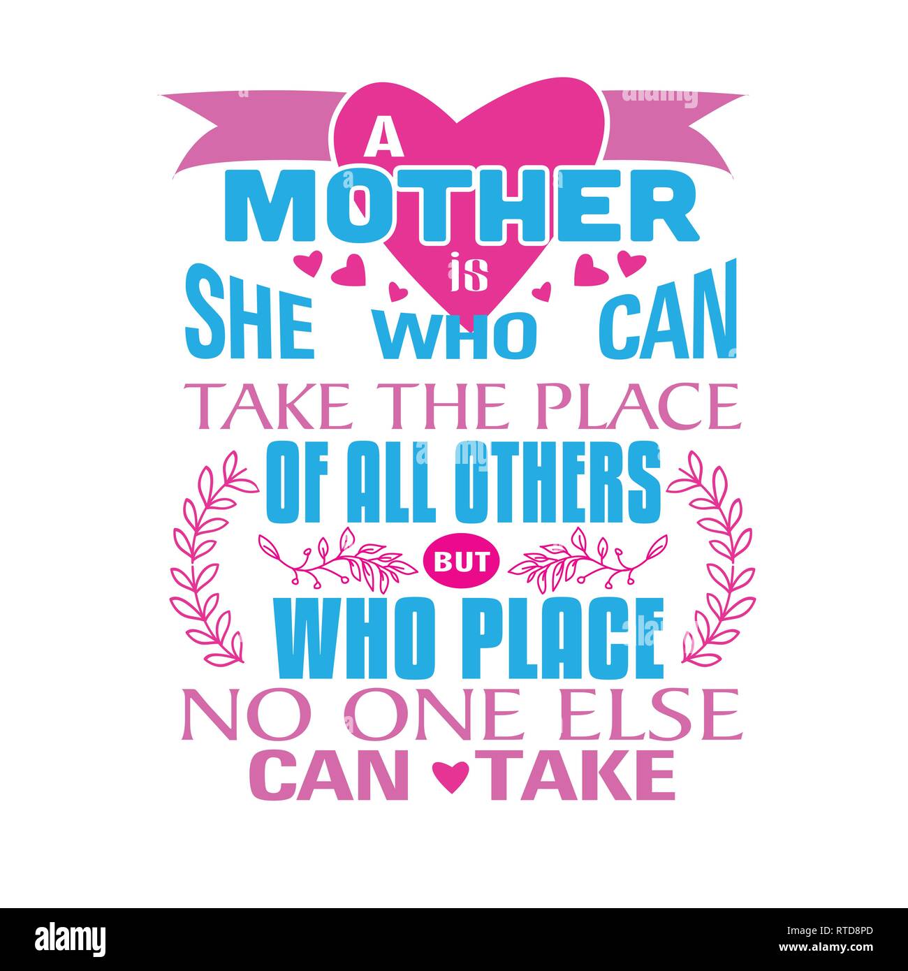 Mutter Zitat. Eine Mutter, die den Platz von allen anderen nehmen kann. Stock Vektor