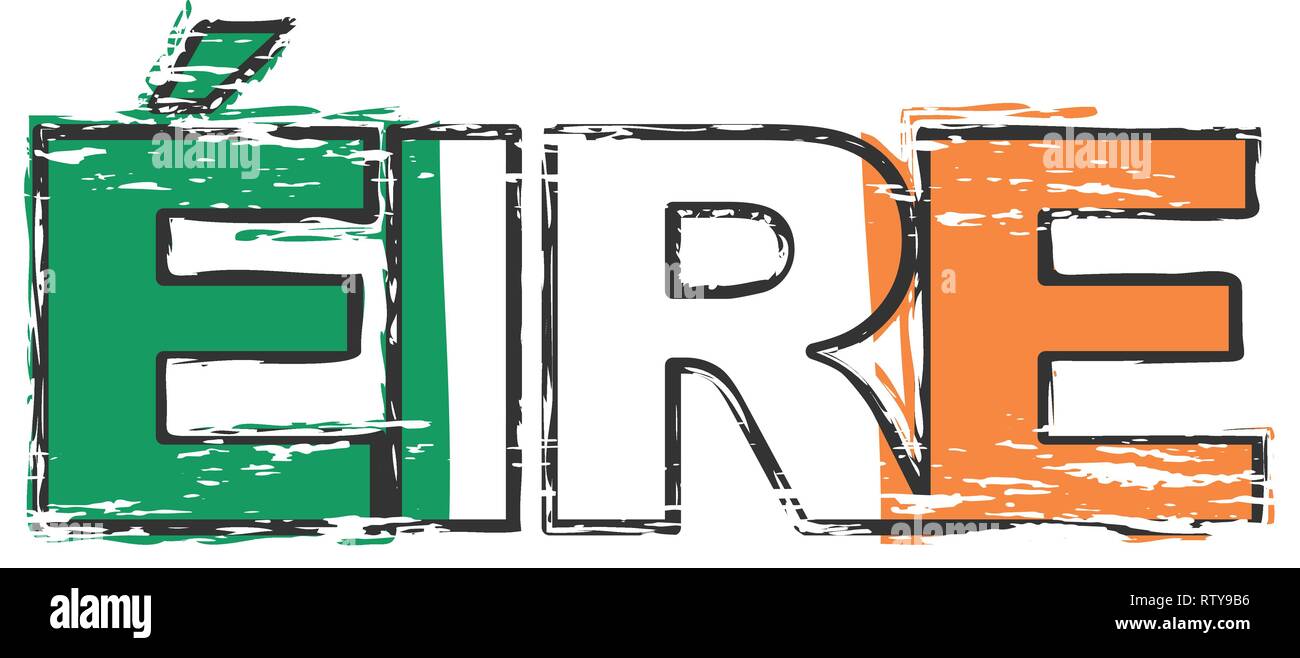 Wort EIRE (irische Übersetzung von Irland) mit National Flagge unter ihm, distressed Grunge-look. Stock Vektor