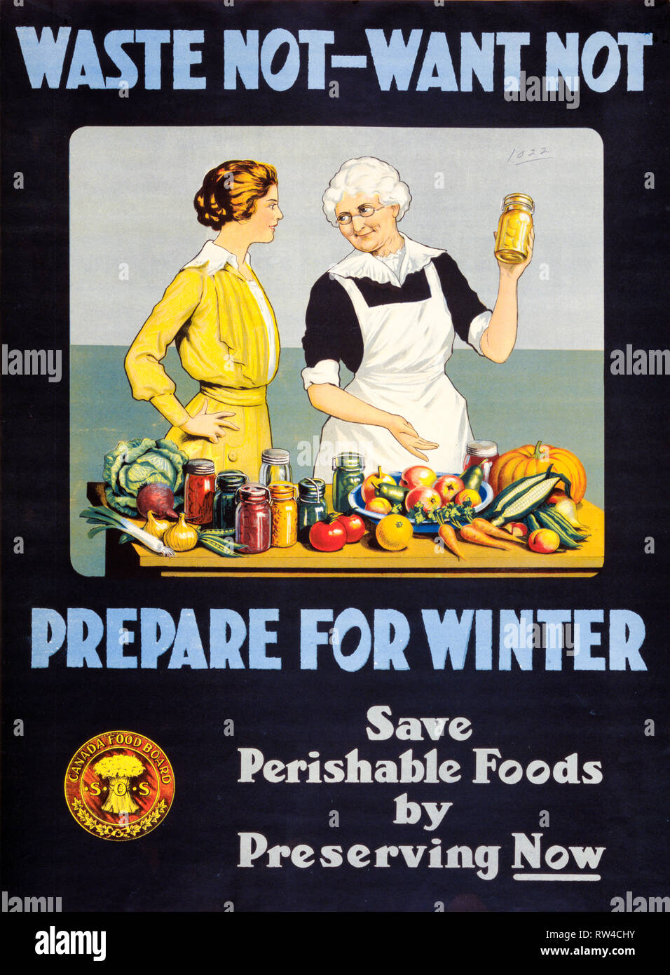 Kanadische Weltkrieg 1 Plakat, "Abfälle nicht, wollen nicht. Vorbereitung für den Winter. Speichern Sie verderbliche Lebensmittel jetzt bewahren.', C. 1914-1918, Kanada essen Board Stockfoto