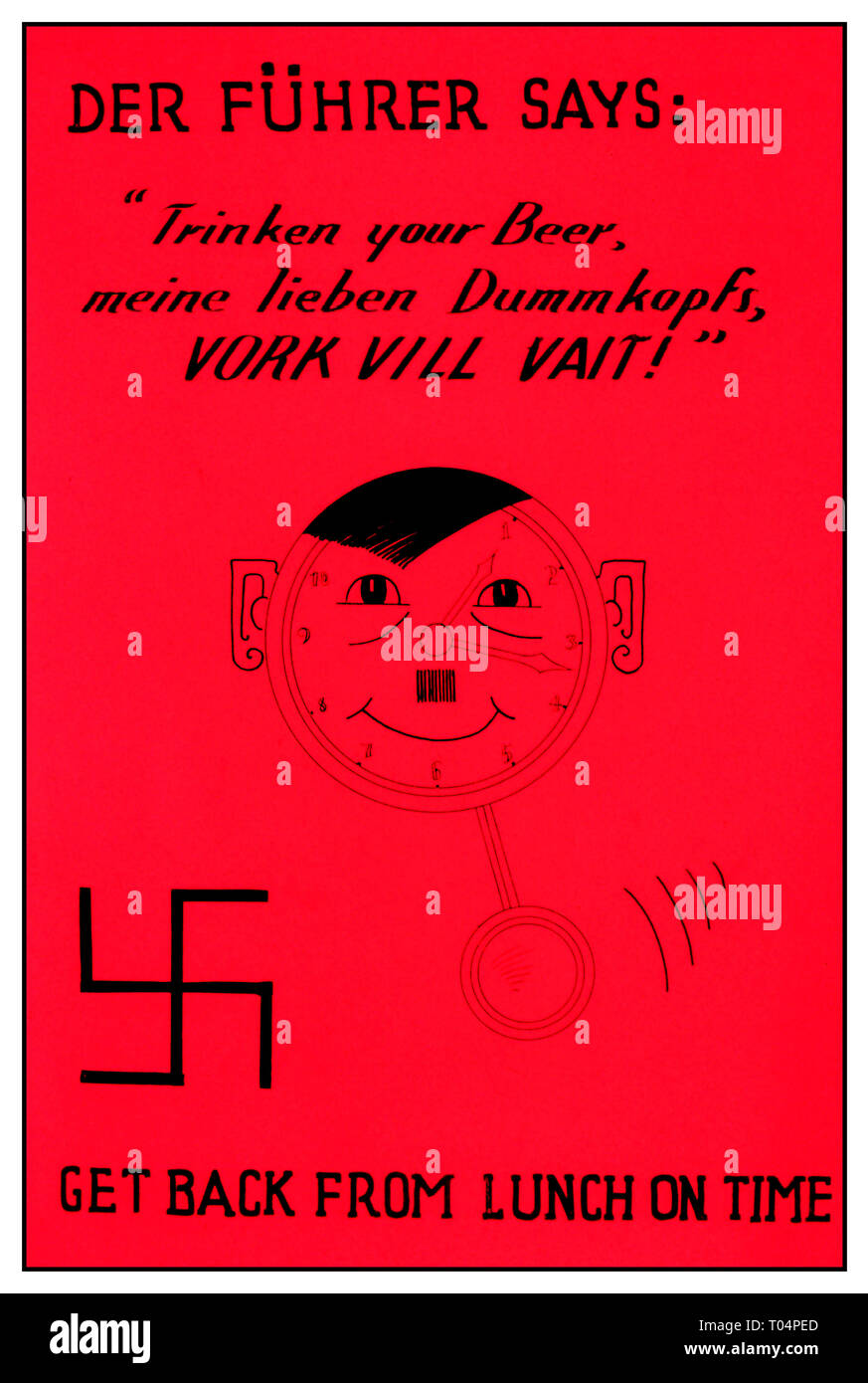 WW2 Propaganda Poster "Der Führer sagt: "Trinken Sie ihr Bier, meine lieben Dummkopft, vork Vill vait!'" zurück vom Mittagessen pünktlich bekommen." circa 1943 Stockfoto