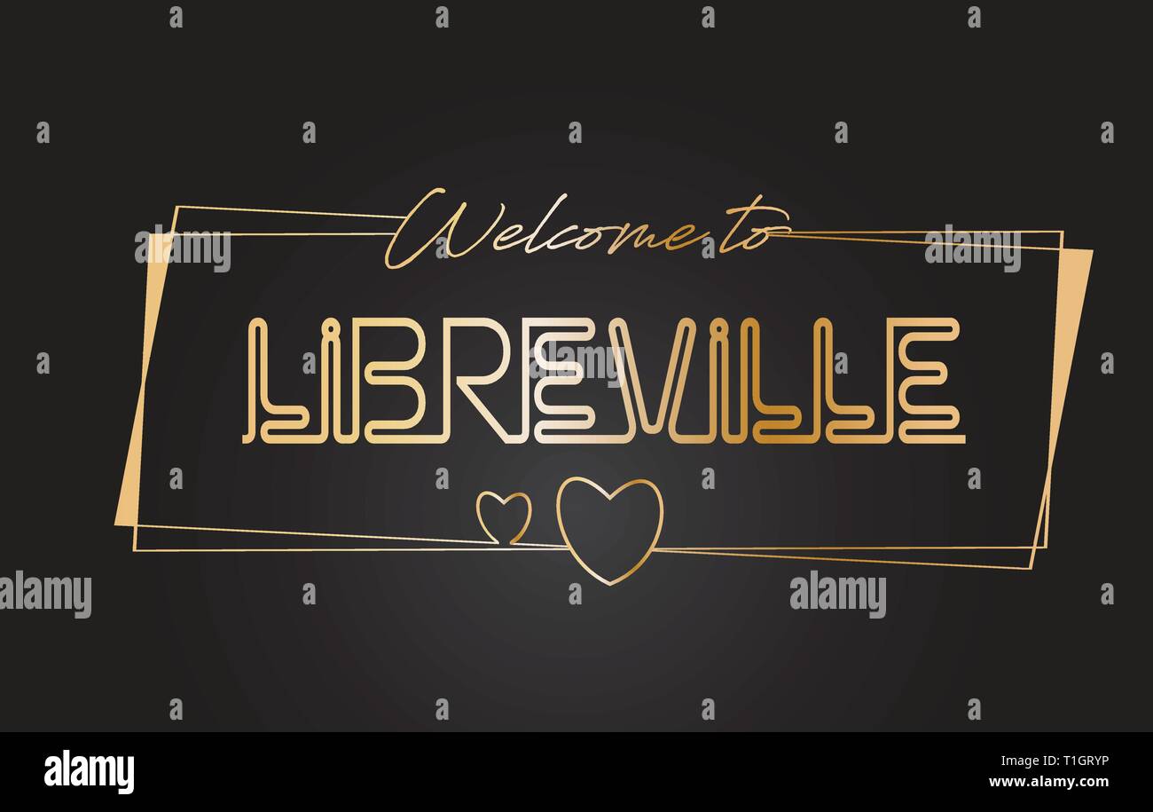 Libreville Willkommen bei Golden text Neon-Schriftzug Typografie mit Kabelgebundenen Golden Frames und Herzen Design Vector Illustration. Stock Vektor
