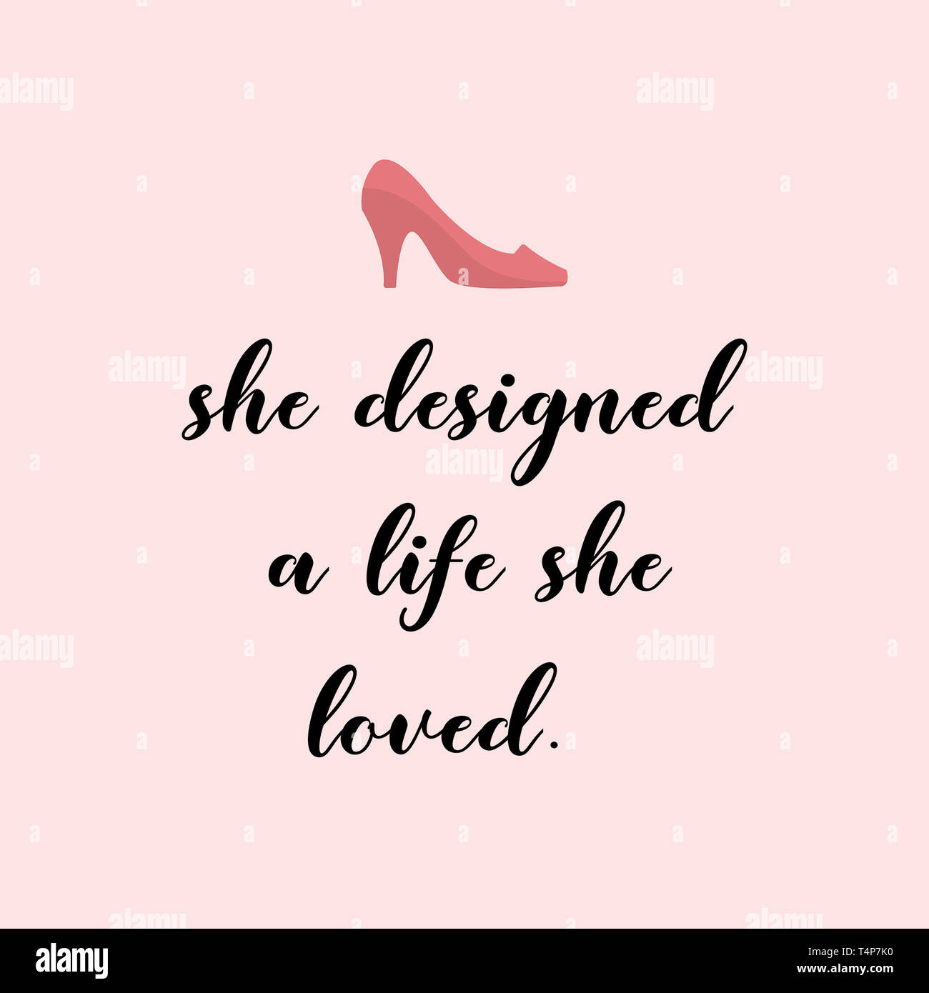 Sie hat ein Leben entworfen, das sie liebte. Girly Zitat Schriftzug mit Absatz-Symbol. Stockfoto