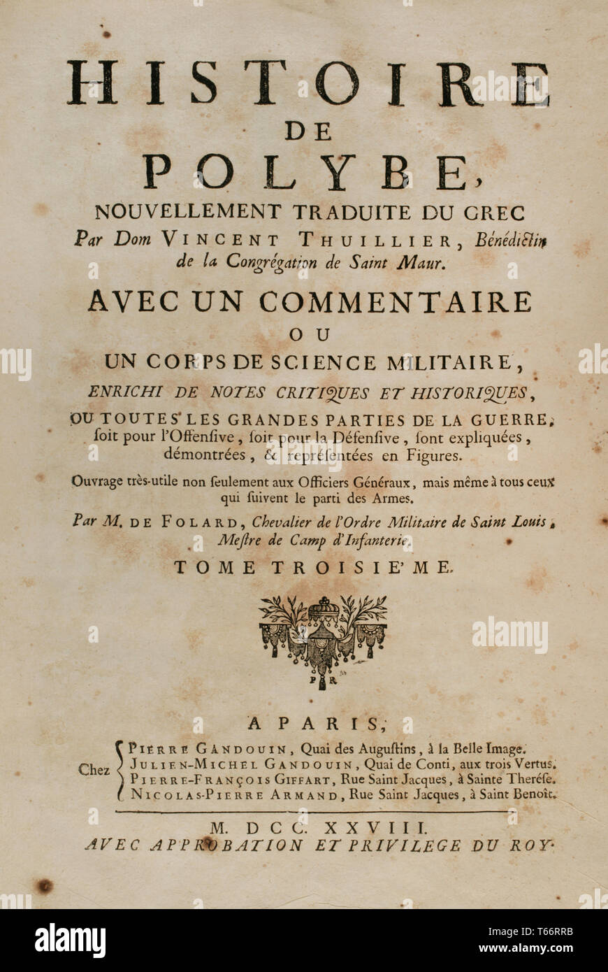 Geschichte von polybius. Band III. Französische Ausgabe aus dem Griechischen übersetzt von Dom Vincent Thuillier. Kommentare der militärischen Wissenschaft angereichert mit kritischen und historische Notizen von M. de Folard. Paris, Chez Pierre Gandouin, Julien-Michel Gandouin, pierre-francois Giffart und Nicolas-Pierre Armand, 1728. Frontispiz. Stockfoto