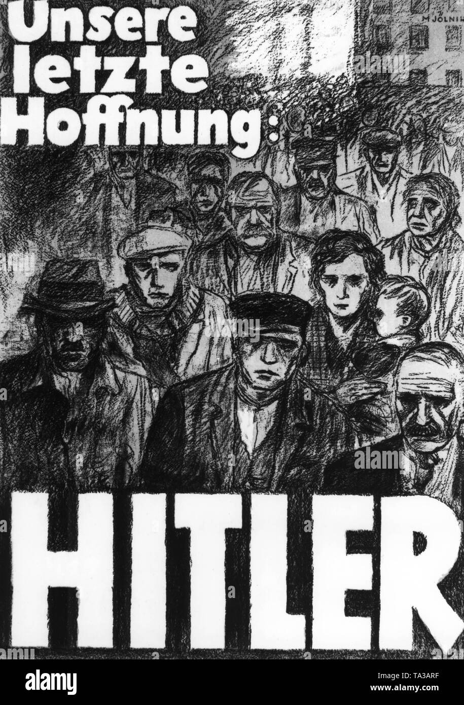 Die wahlplakate nach einem Entwurf von Hans Schweitzer mit dem Slogan "Unsere letzte Hoffnung Hitler' ist ein Weg aus der Armut und Arbeitslosigkeit verspricht, wenn man Stimmen für Hitler. Stockfoto