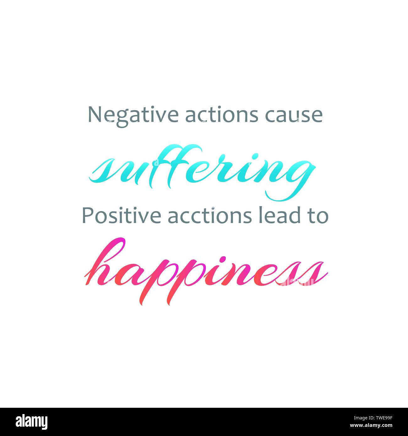 Negative Handlungen verursachen Leiden. Positive Handlungen führen zu Glück. Berühmtes Zitat Stock Vektor