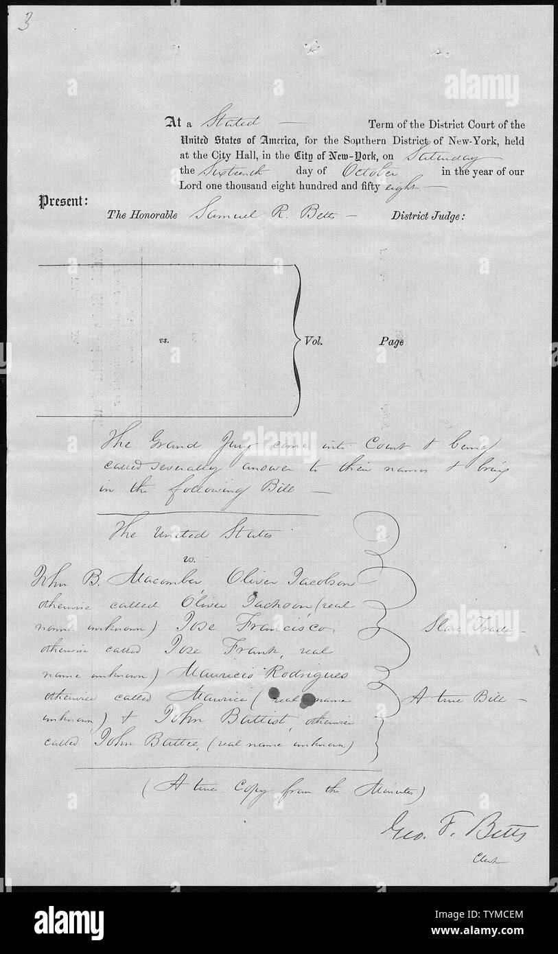 Die Vereinigten Staaten gegen John B. Macomber, Oliver Jacobson sonst Oliver Jackson, (real Name unbekannt) Jose Francisco sonst Jose Frank (real Name unbekannt), Mauricio Rodrigues anders benannte Maurice (real Name unbekannt) & John Battist anders benannte John Batteo (real Name unbekannt): Kopie von der Grand Jury Minuten.; Umfang und Inhalt: Der Fall, in dem das Dokument abgelegt ist, der ist Sklave Handel Strafverfahren, an denen John B. Macomber, Oliver Jacobson sonst Oliver Jackson, (real Name unbekannt) Jose Francisco sonst Jose Frank (real Name unbekannt), Mauricio Stange Stockfoto