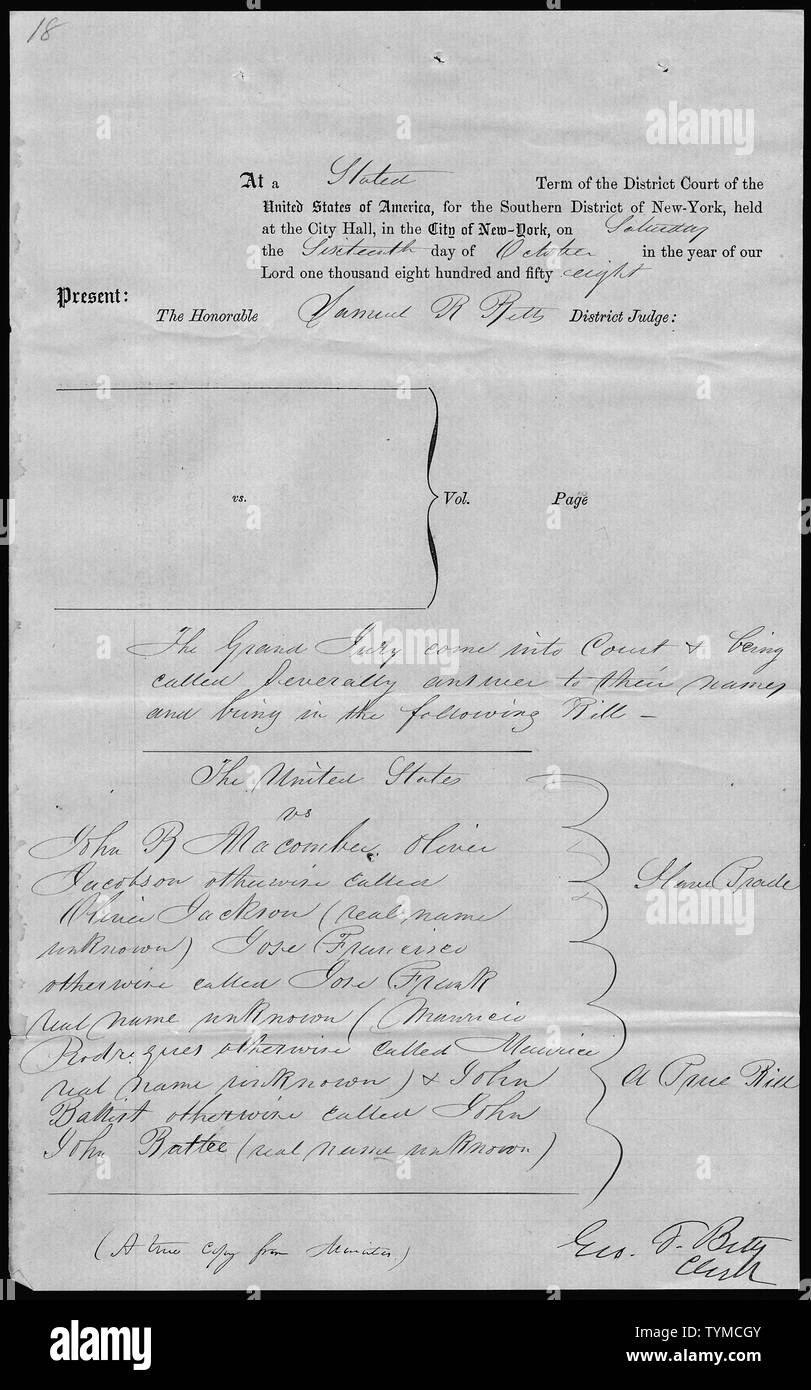 Die Vereinigten Staaten gegen John B. Macomber, Oliver Jacobson sonst Oliver Jackson, (real Name unbekannt) Jose Francisco sonst Jose Frank (real Name unbekannt), Mauricio Rodrigues anders benannte Maurice (real Name unbekannt) & John Battist anders benannte John Batteo (real Name unbekannt): Kopie von der Grand Jury Minuten.; Umfang und Inhalt: Der Fall, in dem das Dokument abgelegt ist, der ist Sklave Handel Strafverfahren, an denen John B. Macomber, Oliver Jacobson sonst Oliver Jackson, (real Name unbekannt) Jose Francisco sonst Jose Frank (real Name unbekannt), Mauricio Rodr Stockfoto