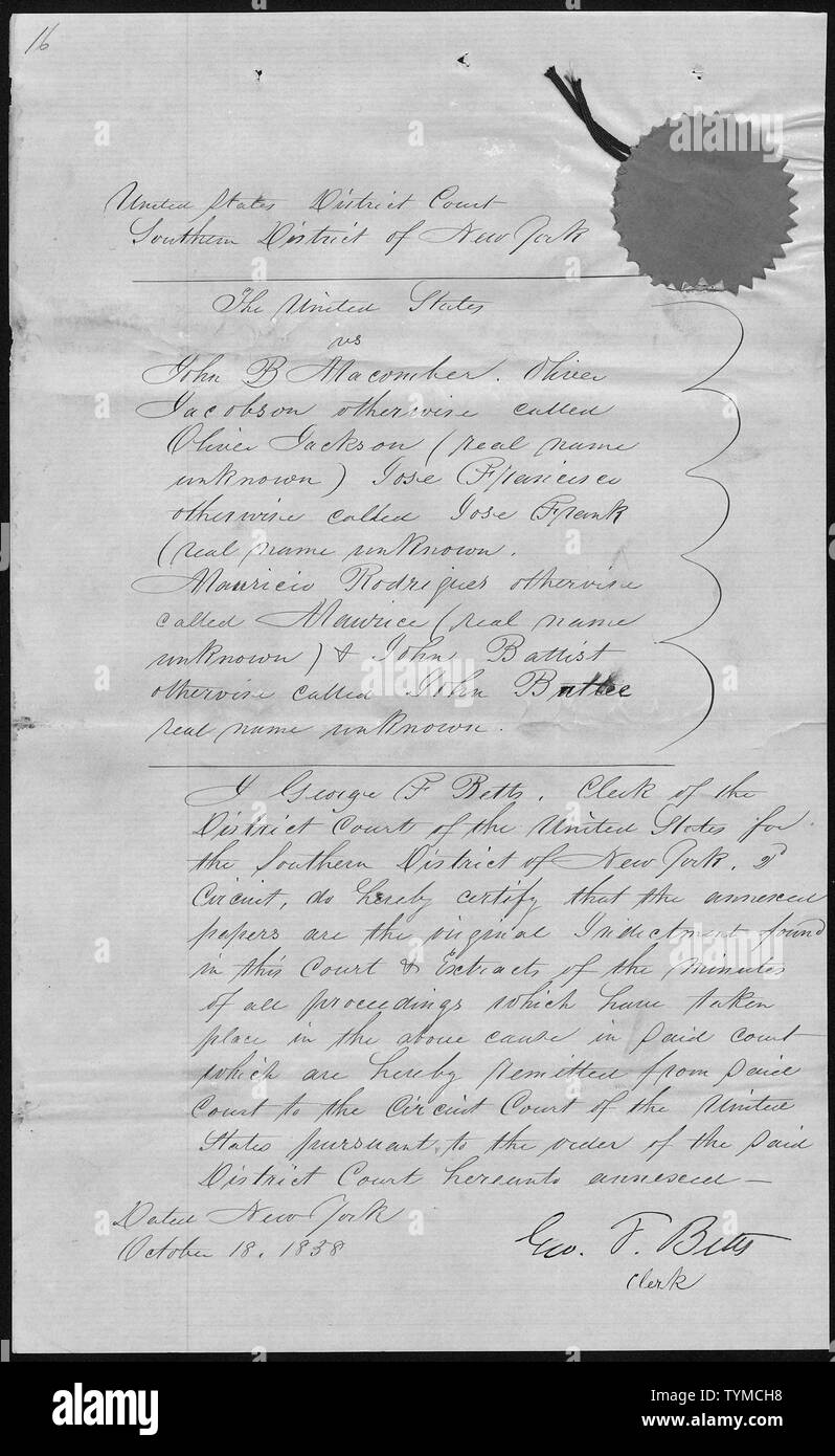 Die Vereinigten Staaten gegen John B. Macomber, Oliver Jacobson sonst Oliver Jackson, (real Name unbekannt) Jose Francisco sonst Jose Frank (real Name unbekannt), Mauricio Rodrigues anders benannte Maurice (real Name unbekannt) & John Battist anders benannte John Batteo (real Name unbekannt): die Sekretärin Zertifizierung.; Umfang und Inhalt: Der Fall, in dem das Dokument abgelegt ist, der ist Sklave Handel Strafverfahren, an denen John B. Macomber, Oliver Jacobson sonst Oliver Jackson, (real Name unbekannt) Jose Francisco sonst Jose Frank (real Name unbekannt), Mauricio Rodrigues o Stockfoto