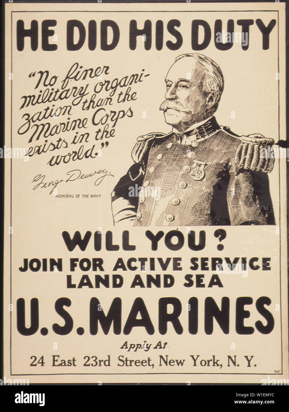 Er tat seine Pflicht. Keine feinere militärische Organisation als das Marine Corps existiert in der Welt. George Dewey. Admiral der Marine. Werden Sie Das Tun? Werden Sie aktiv für Land und Meer. US-Marineinfanteristen. Bewerben Sie sich bei 24 East 23. St., New York, N.Y., ca. 1917 - ca. 1919 Stockfoto