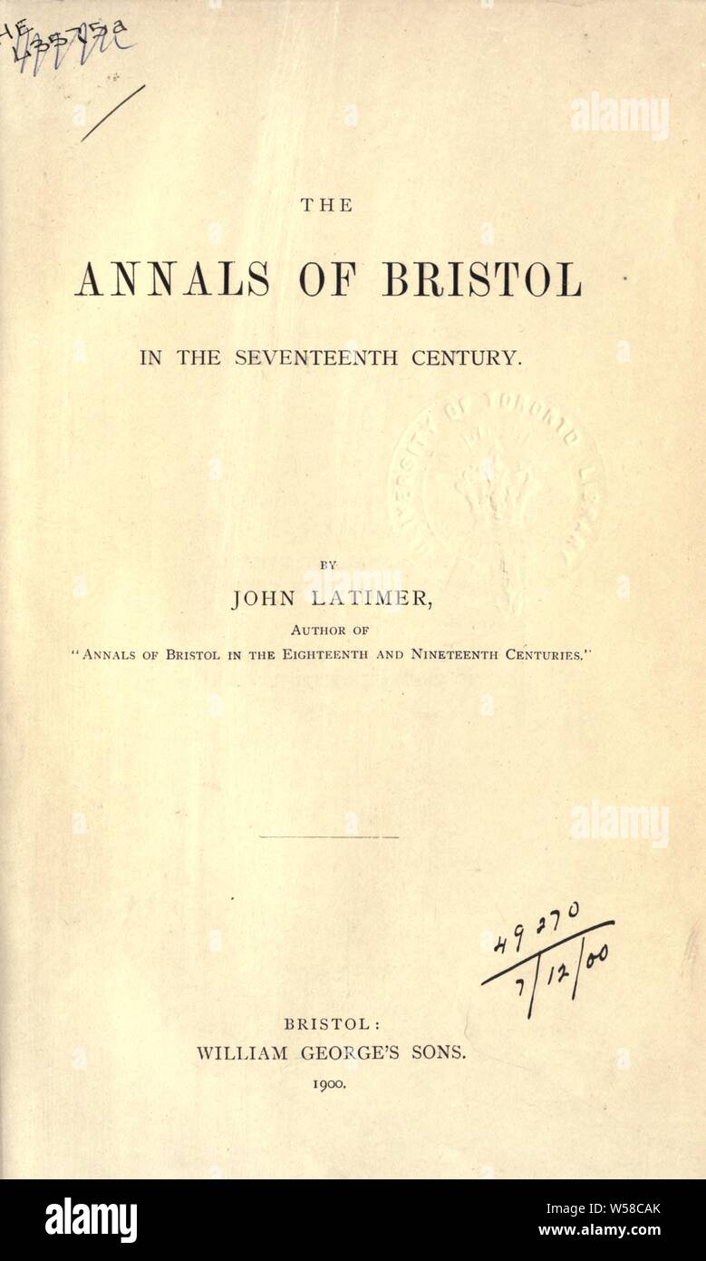 Die Annalen der Bristol im siebzehnten Jahrhundert: Latimer, John, 1824-1904 Stockfoto