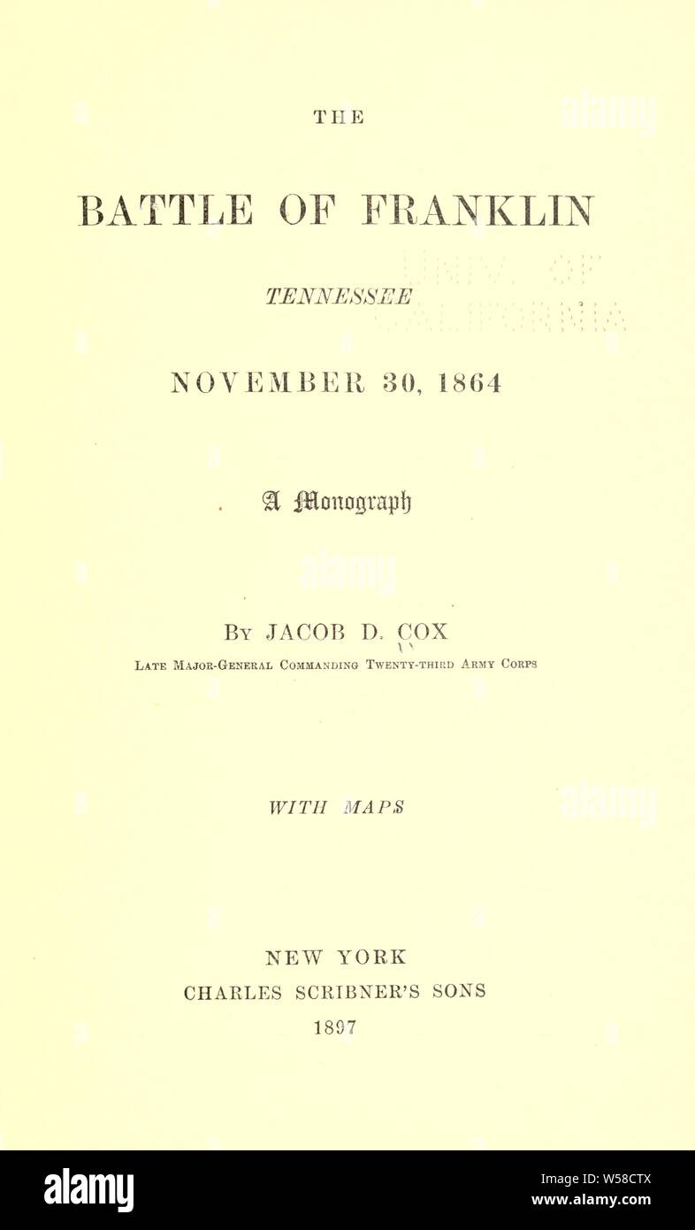 Die Schlacht von Franklin, Tennessee, 30. November 1864. Eine Monographie: Cox, Jacob Dolson, 1828-1900 Stockfoto