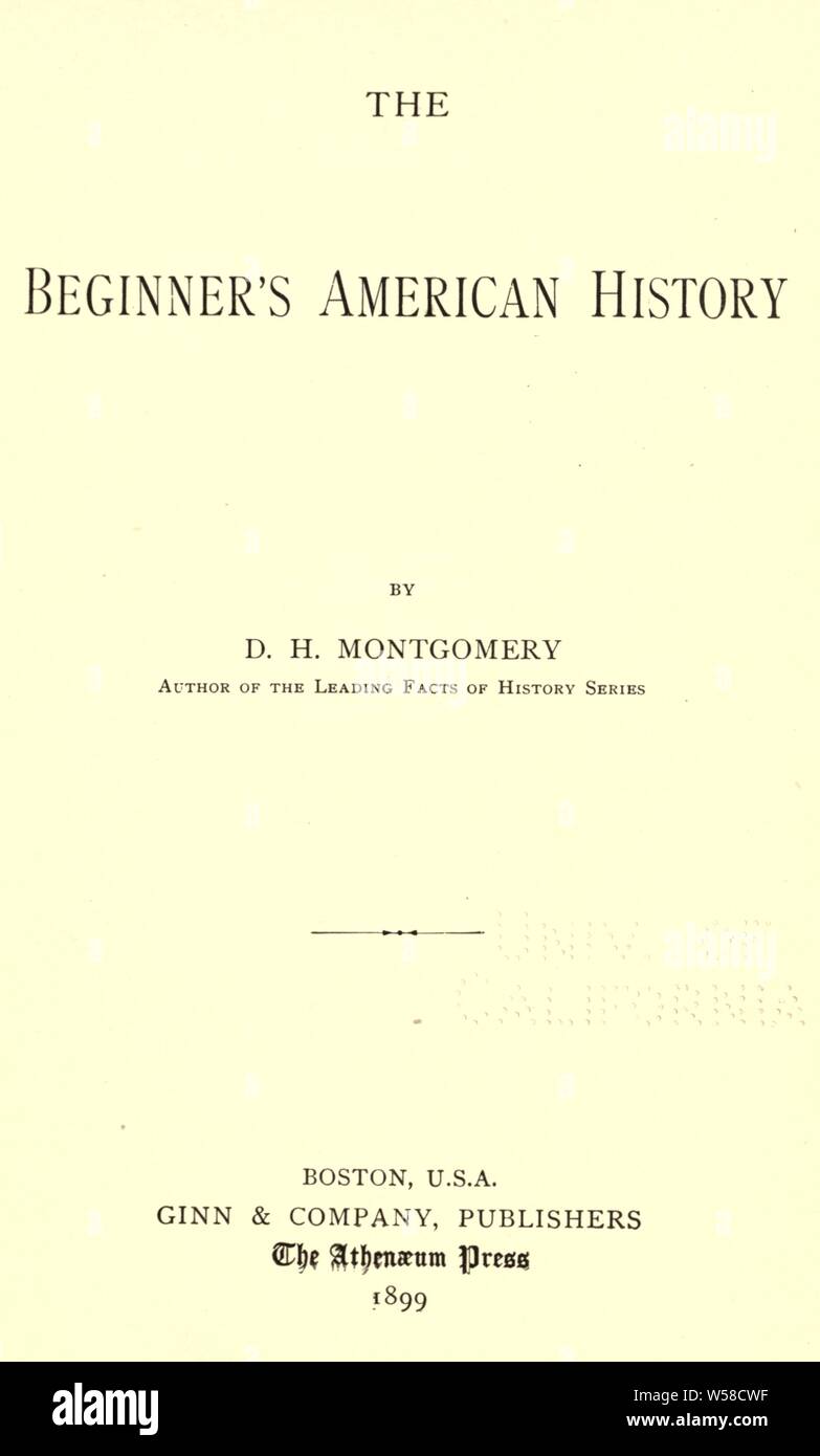 Der Anfänger der amerikanischen Geschichte: Montgomery, D. H. (David Henry), 1837-1928 Stockfoto