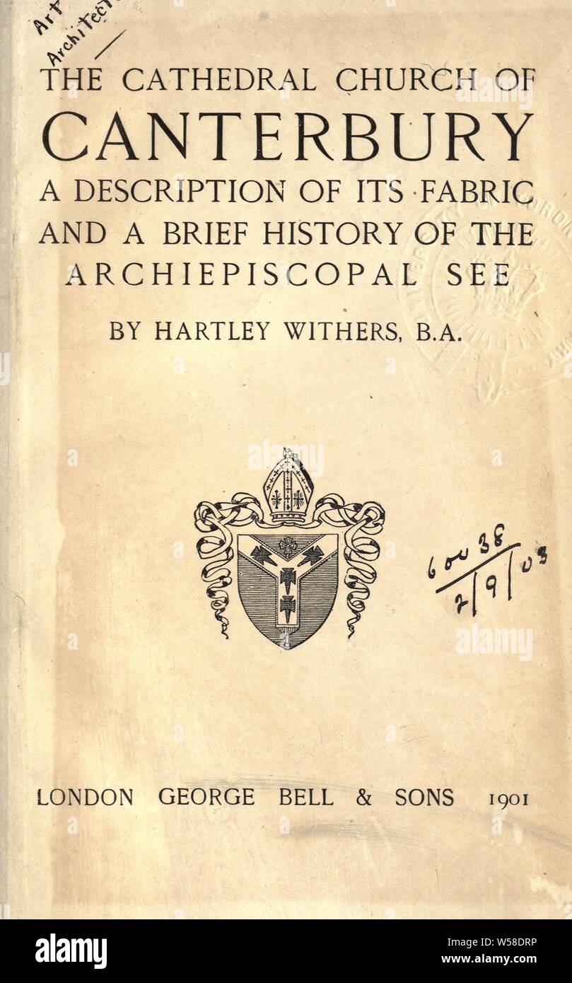 Die Kathedrale von Canterbury, eine Beschreibung seiner Stoff und eine kurze Geschichte der erzbischöflichen Siehe: Widerrist, Hartley, 1867 Stockfoto