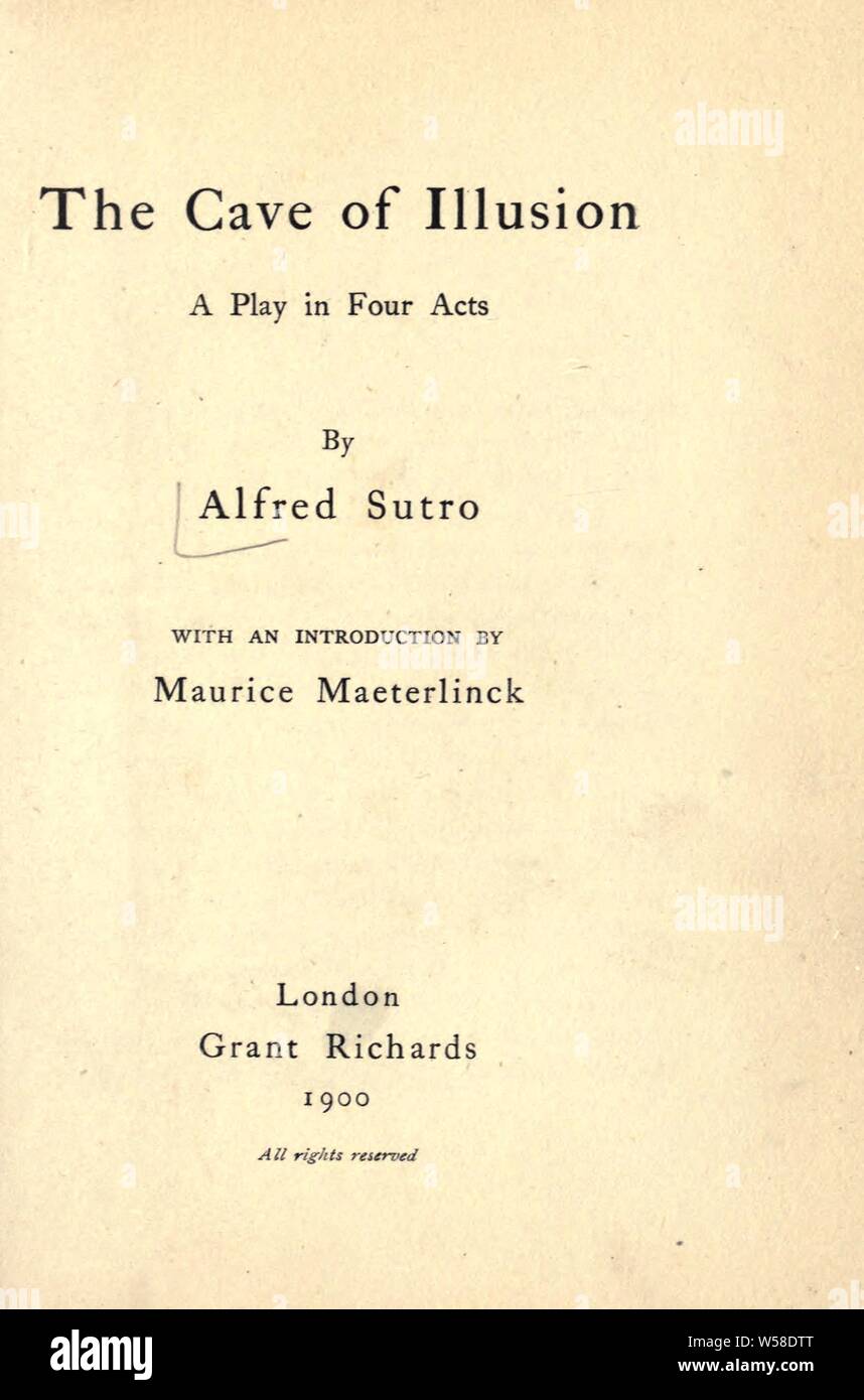 Die Höhle von Illusion: ein Stück in vier Akten: Sutro, Alfred, 1863-1933 Stockfoto