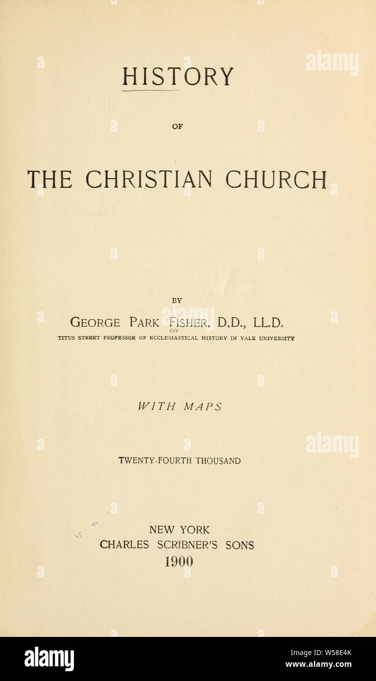 Geschichte der christlichen Kirche: Fisher, George Park, 1827-1909 Stockfoto