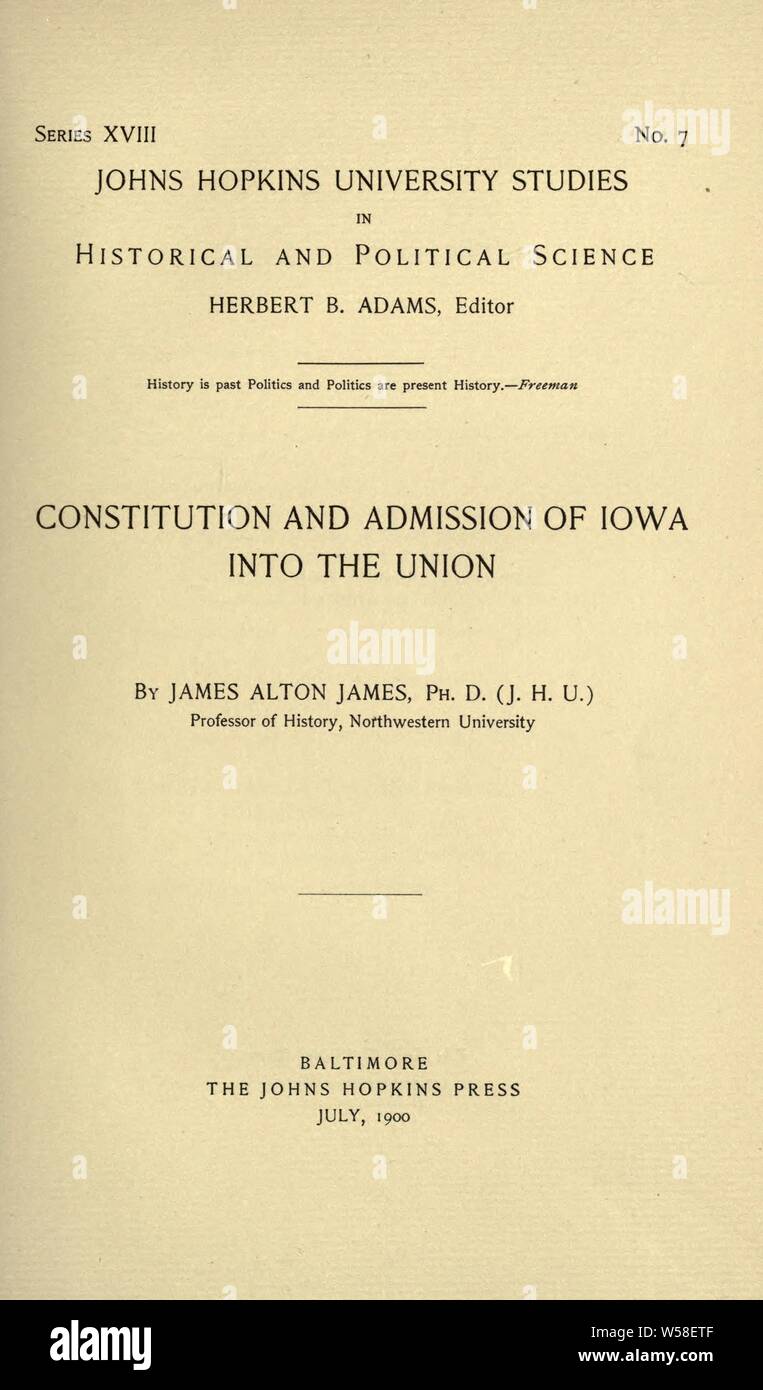Verfassung und Zulassung von Iowa in die Union: James, James Alton, 1864-1962 Stockfoto