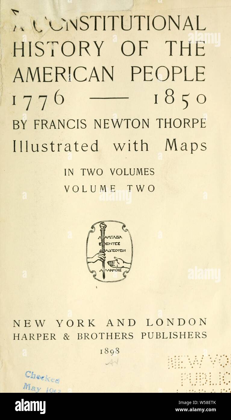 Eine konstitutionelle Geschichte des amerikanischen Volkes, 1776-1850: Thorpe, Francis Newton, 1857-1926 Stockfoto