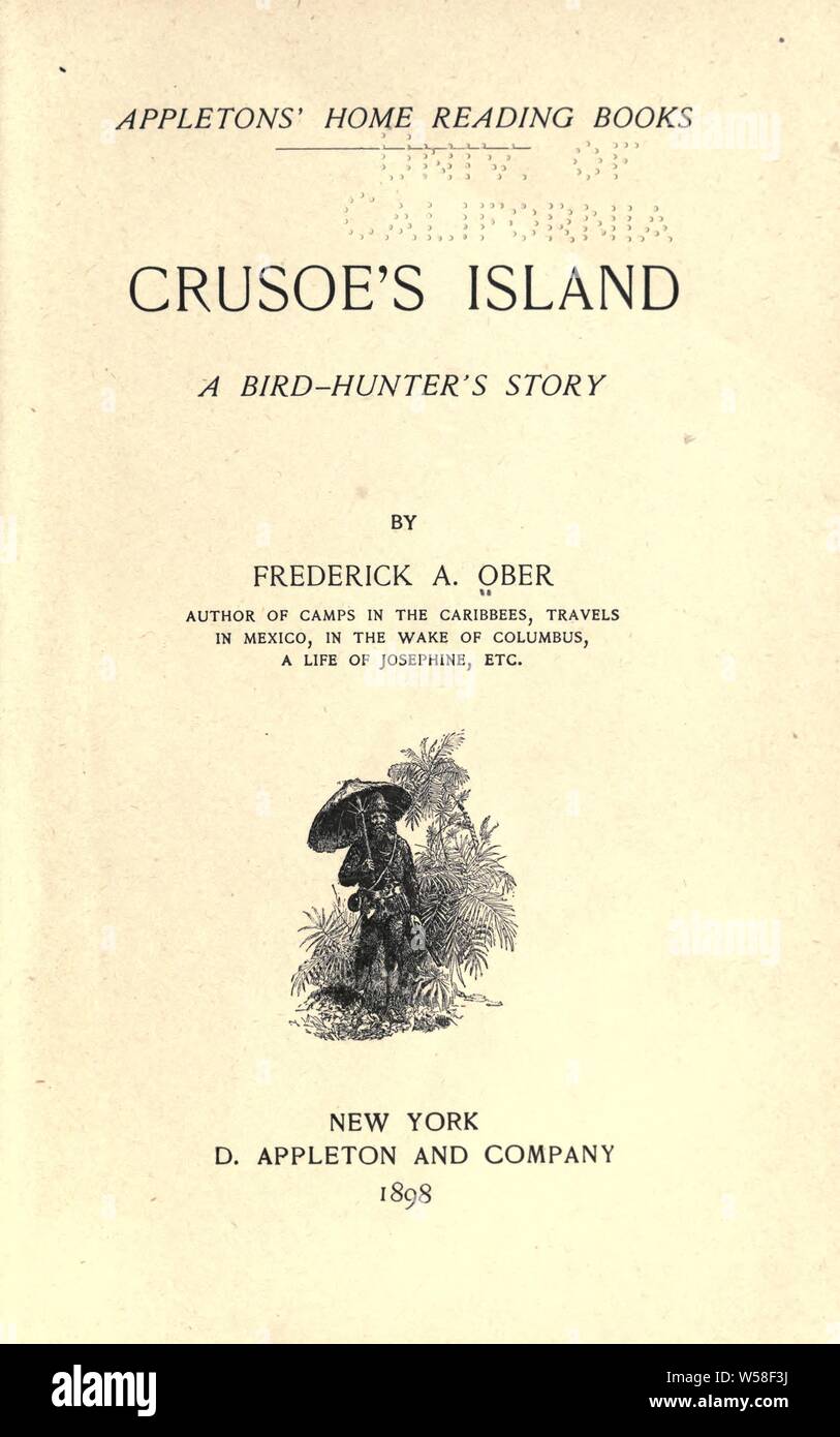 Crusoe's Insel; ein Vogel - Hunter's Story: Ober, Frederick A. (Friedrich Albion), 1849-1913 Stockfoto