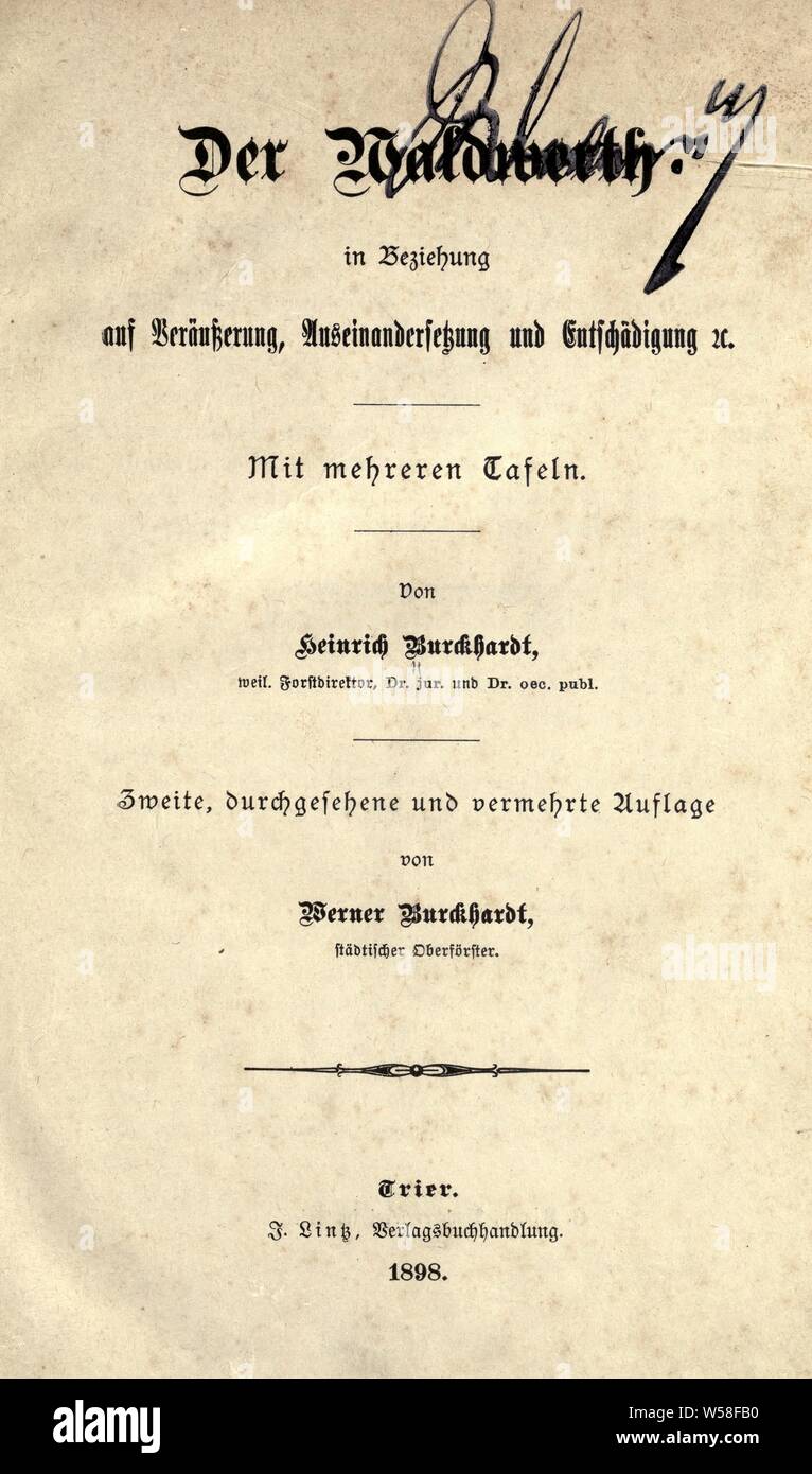 Der Waldwerth in Beziehung auf Veräusserung, Auseinandersetzung und Entschädigung & C. .. : Burckhardt, H. (Heinrich), 1811-1879 Stockfoto
