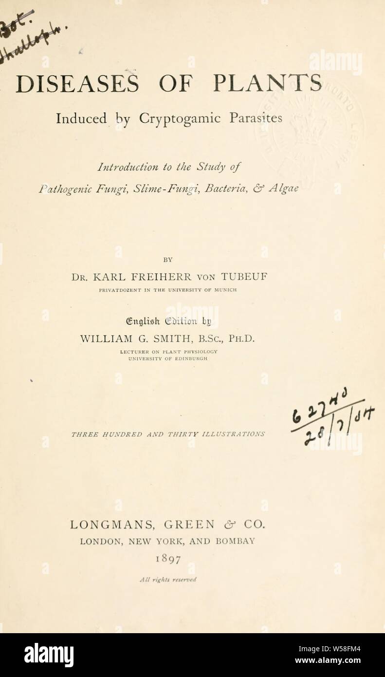 Krankheiten von Pflanzen durch cryptogamuc Parasiten induziert; Einführung in das Studium der pathogenen Pilzen, Schleim - Pilze, Bakterien und Algen. Englisch hrsg. von William G. Smith: Tubeuf, Karl, Freiherr von, 1862 Stockfoto