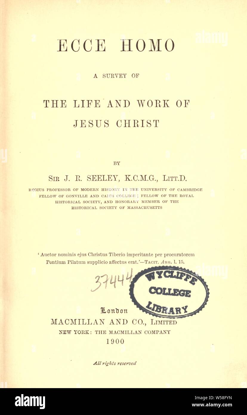 Ecce homo: ein Überblick über das Leben und Werk Jesu Christi: Seeley, John Robert, Sir, 1834-1895 Stockfoto