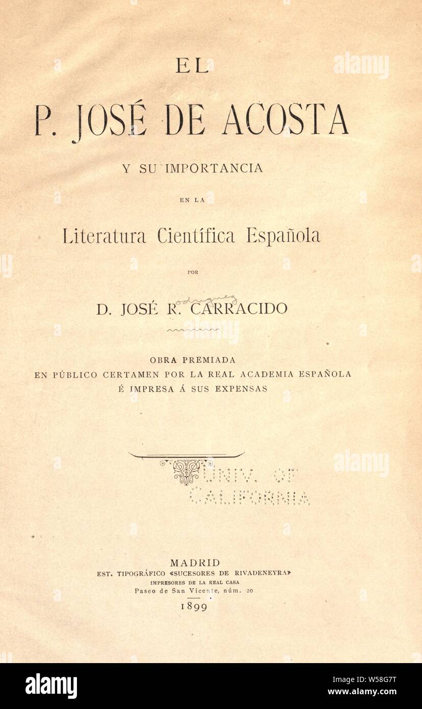 El s. [d.h. Padre] José de Acosta y su importancia en la literatura Cientifica Española: Rodríguez Carracido, José, 1856-1928 Stockfoto