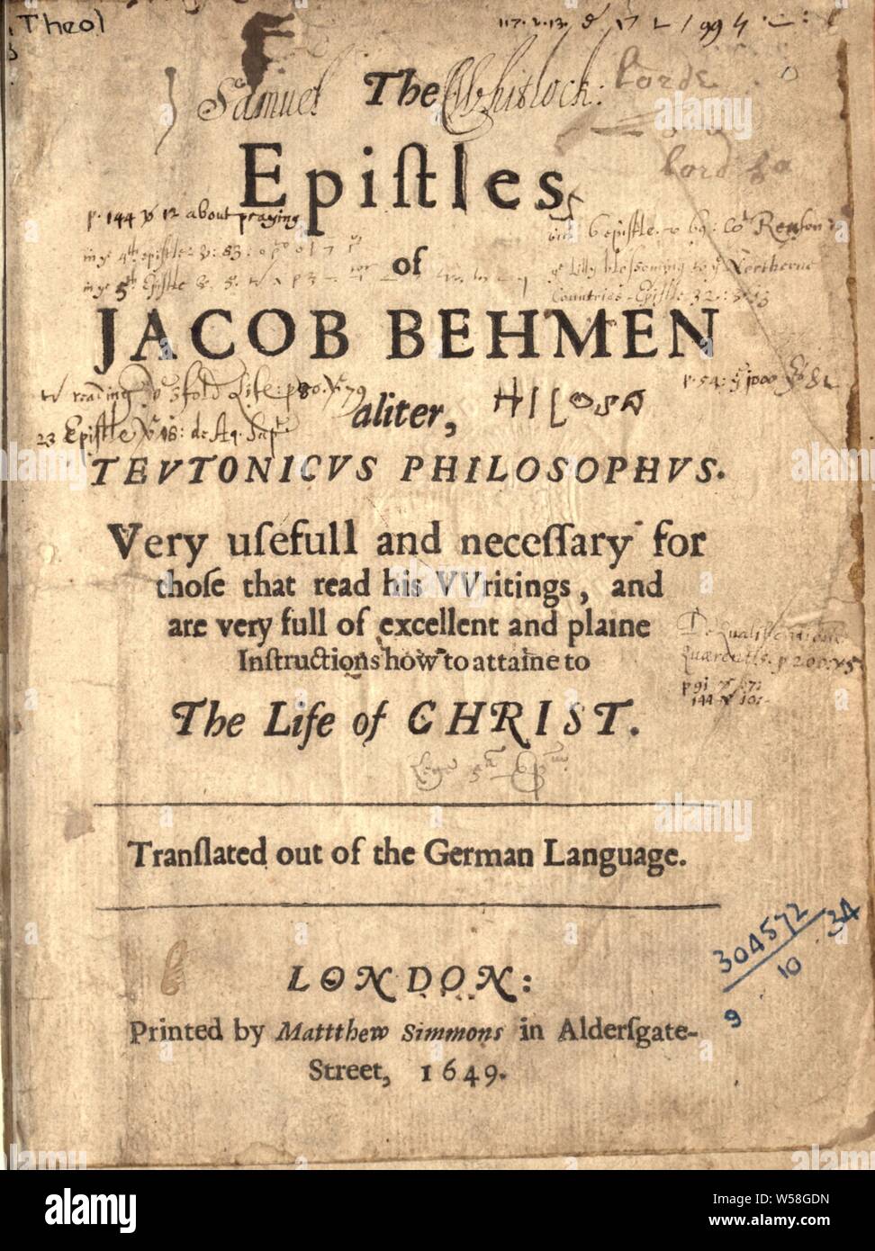 Die Briefe des Jakob Behmen aliter, philosophus Teutonicus: sehr nützlich und notwendig für diejenigen, die seine Schriften lesen, und sind sehr voll von ausgezeichneten und plaine Anleitungen zum attaine auf das Leben Christi: Aus der Deutschen Sprache übersetzt: Böhme, Jakob, 1575-1624 Stockfoto