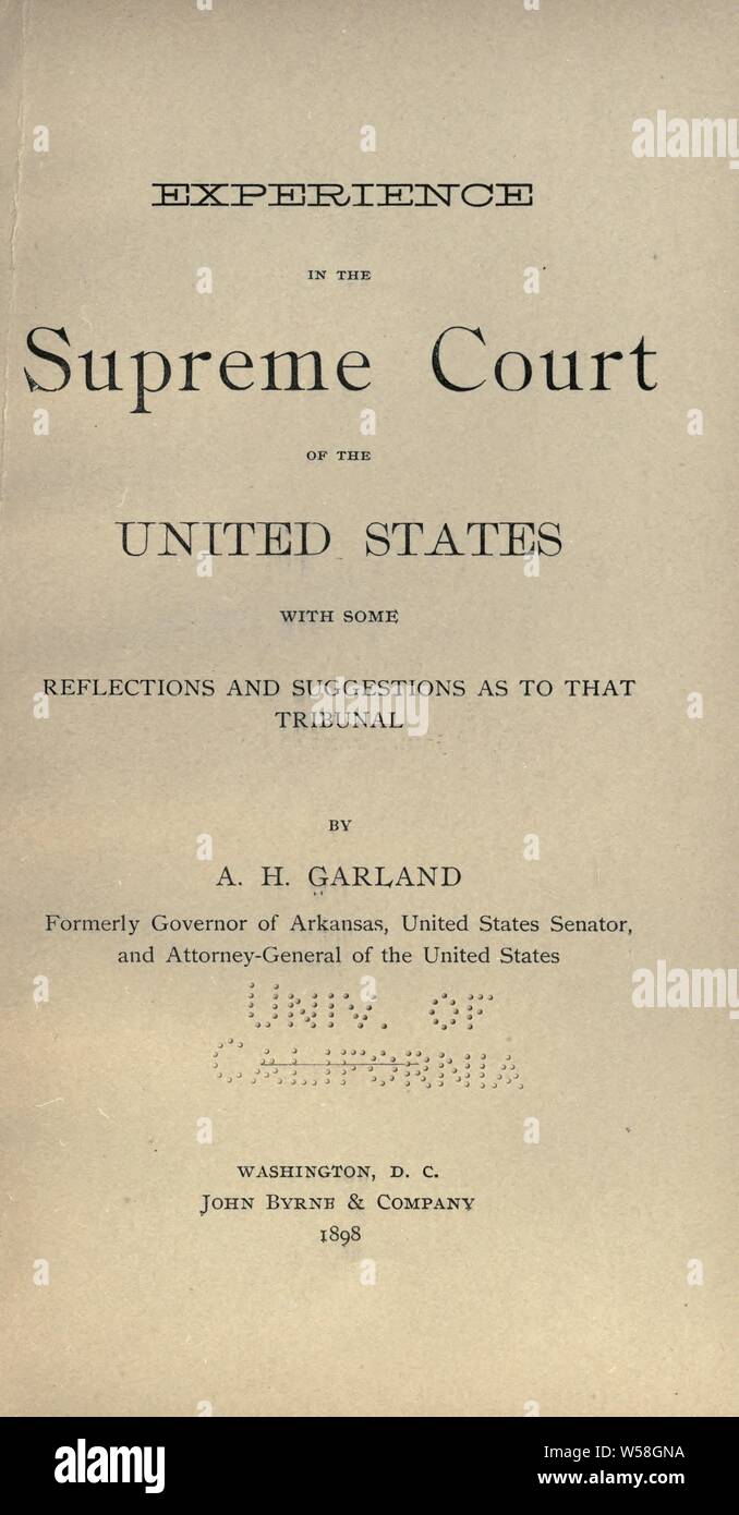 Erfahrung in der Oberste Gerichtshof der Vereinigten Staaten, mit einigen Überlegungen und Anregungen zu diesem Gericht: Girlande, A. H. (Augustus Hill), 1832-1899 Stockfoto