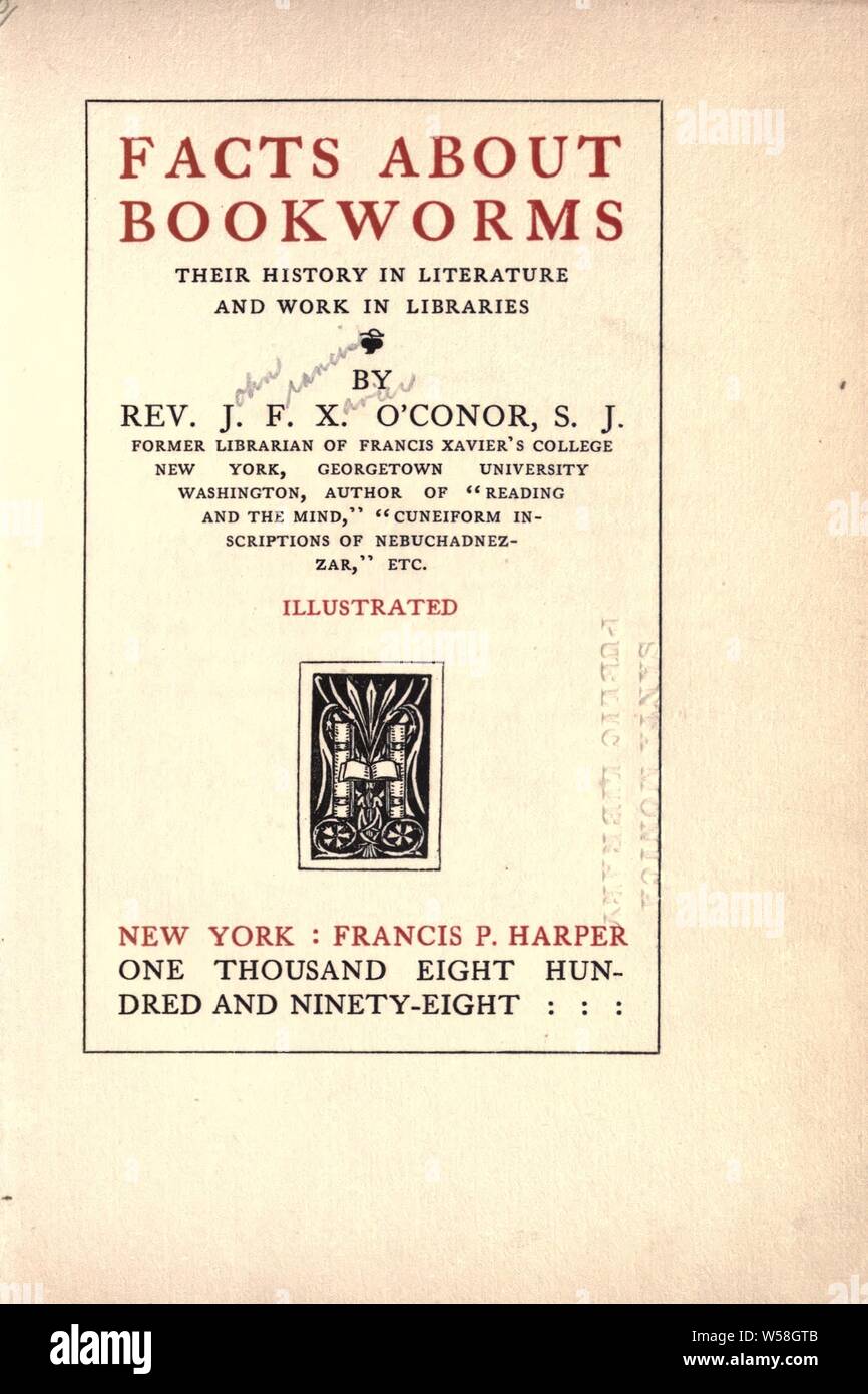 Fakten über leseratten; ihre Geschichte in der Literatur und der Arbeit in Bibliotheken. Von Pfr. J. F.X.O'Conor: O'Conor, J. F.X.(John Francis Xavier), 1852-1920 Stockfoto