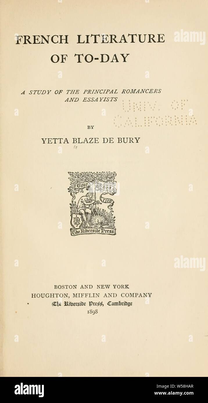 Französische Literatur von heute. Eine Studie der wichtigsten Romancers und Essayisten: Blaze de Bury, Yetta, d. 1902 Stockfoto