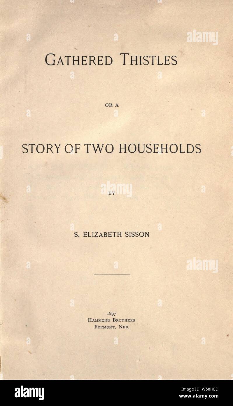 Versammelt, Disteln, oder, eine Geschichte von zwei Haushalte: Sisson, S. Elizabeth Stockfoto