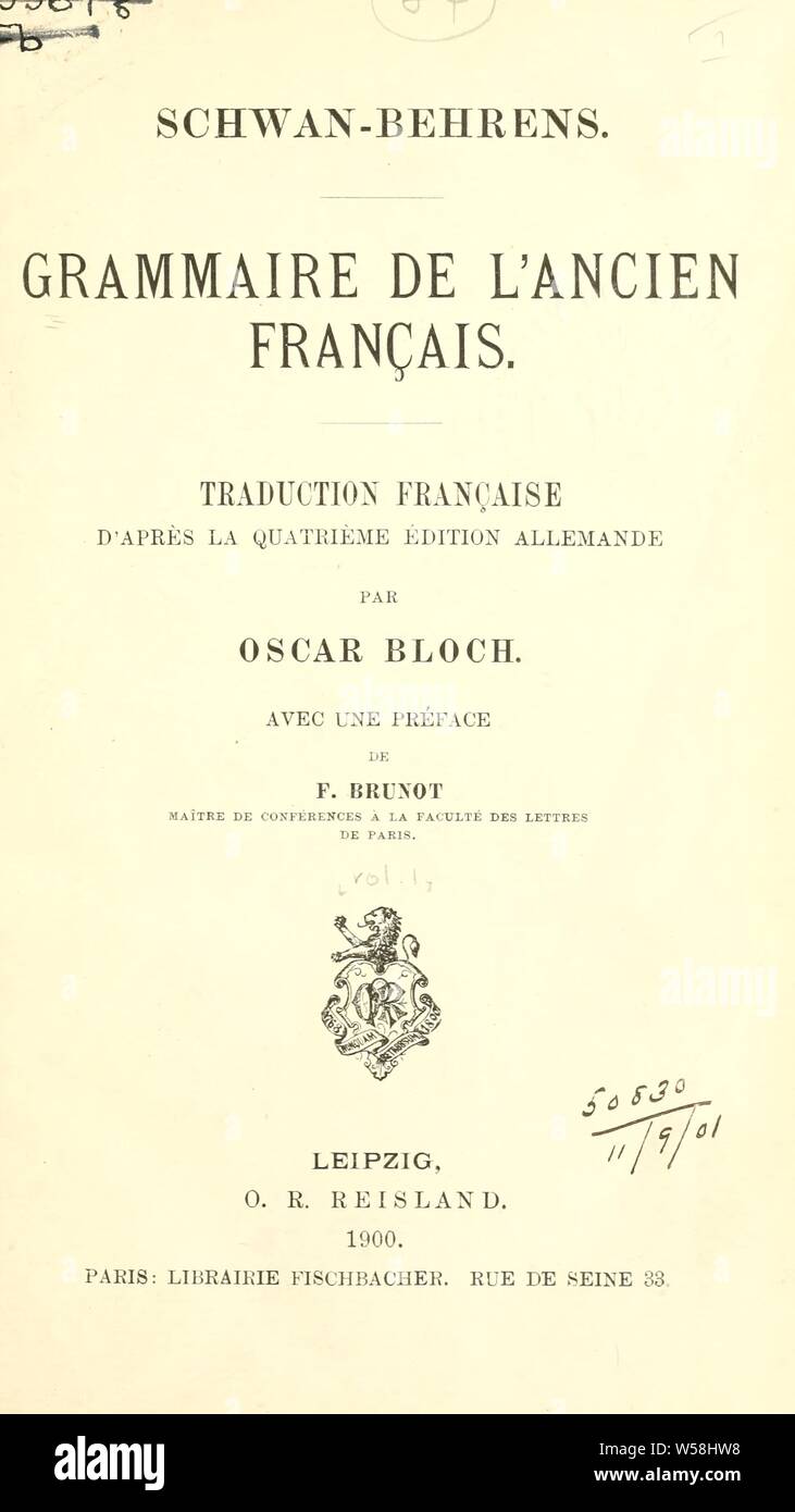 Grammaire de l'ancien Français; traduction Française d'après la 4. Éd. allemande par Oscar Bloch. Avec une préf. de F. Brunot: Schwan, Eduard, 1858-1893 Stockfoto