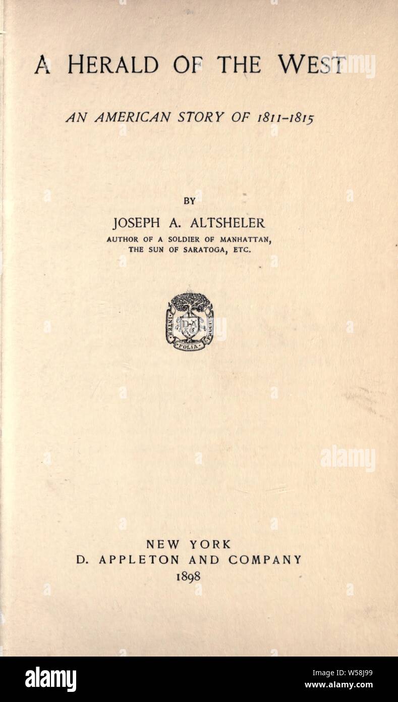 Ein Verkünder des Westens; eine Amerikanische Geschichte von 1812-1815: Altsheler, Joseph A. (Joseph Alexander), 1862-1919 Stockfoto