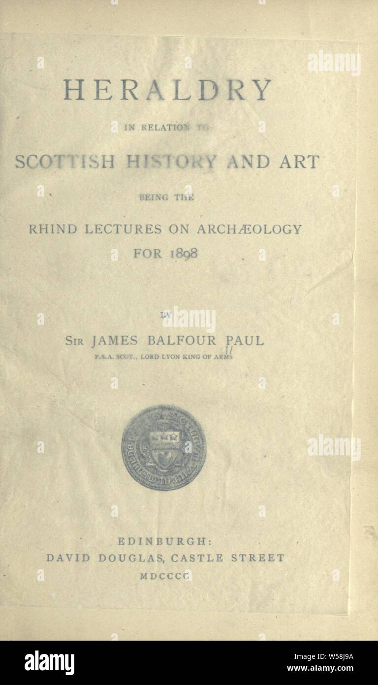 Heraldik in Bezug auf die schottische Geschichte und Kunst; die Rhind Vorträge über Archäologie für 1898: Paul, James Balfour, 1846-1931 Stockfoto