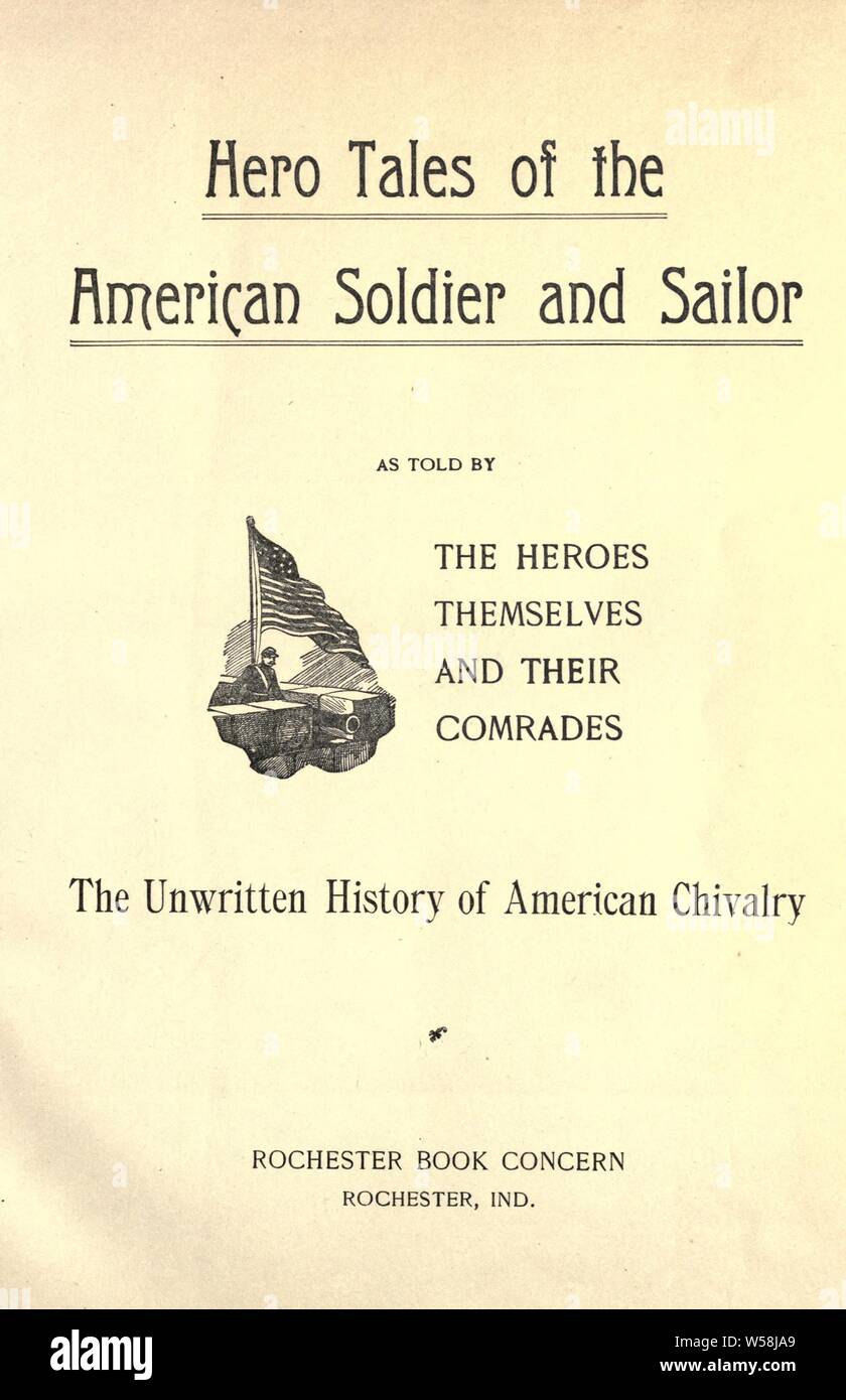 Held Geschichten des amerikanischen Soldaten und Matrosen: Die ungeschriebene Geschichte der amerikanischen Ritterlichkeit Stockfoto