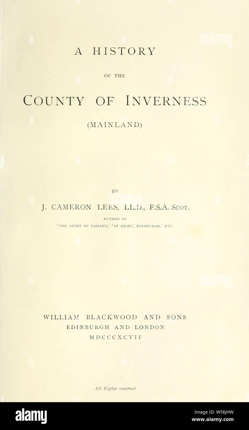 Eine Geschichte der Grafschaft von Inverness (Festland): Lees, James Cameron, 1834-1913 Stockfoto
