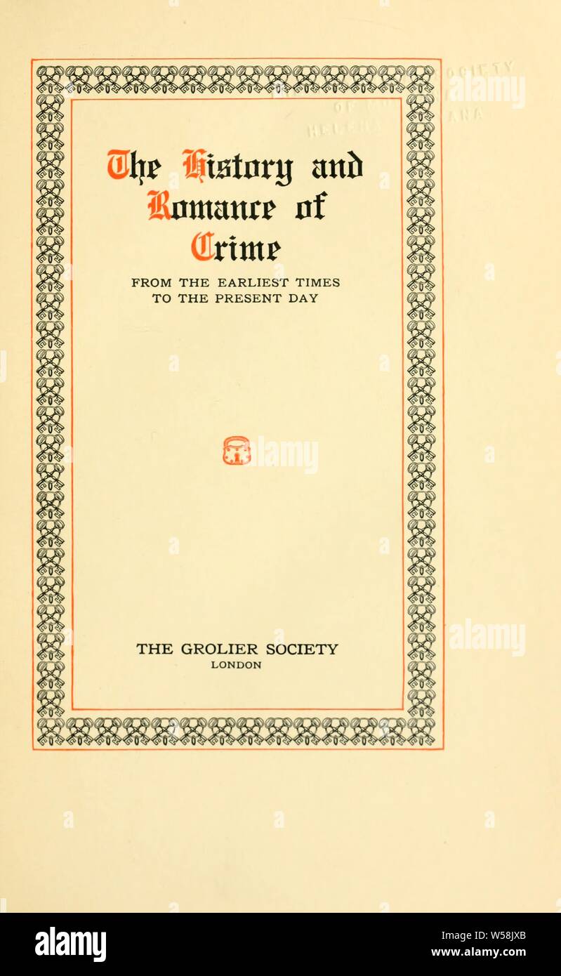 Die Geschichte und Romantik der Kriminalität von der frühesten Zeit bis in die Gegenwart: Griffiths, Arthur, 1838-1908 Stockfoto