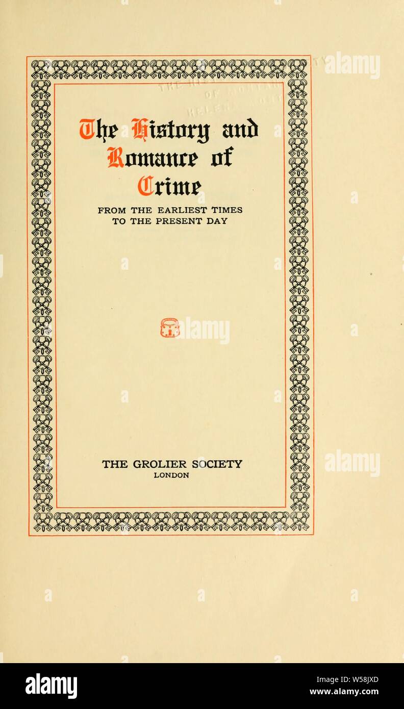 Die Geschichte und Romantik der Kriminalität von der frühesten Zeit bis in die Gegenwart: Griffiths, Arthur, 1838-1908 Stockfoto