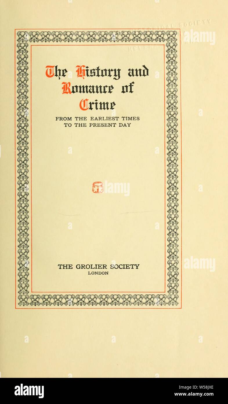 Die Geschichte und Romantik der Kriminalität von der frühesten Zeit bis in die Gegenwart: Griffiths, Arthur, 1838-1908 Stockfoto