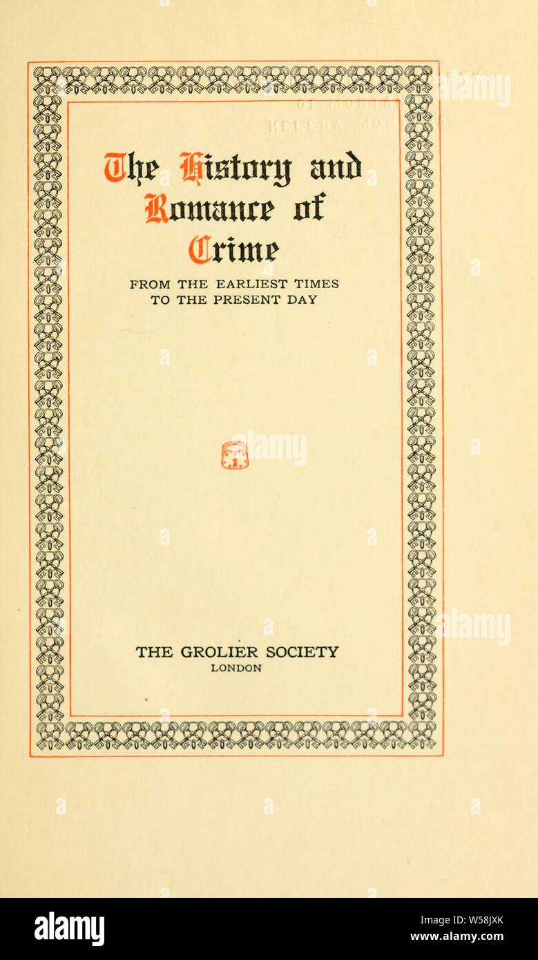 Die Geschichte und Romantik der Kriminalität von der frühesten Zeit bis in die Gegenwart: Griffiths, Arthur, 1838-1908 Stockfoto
