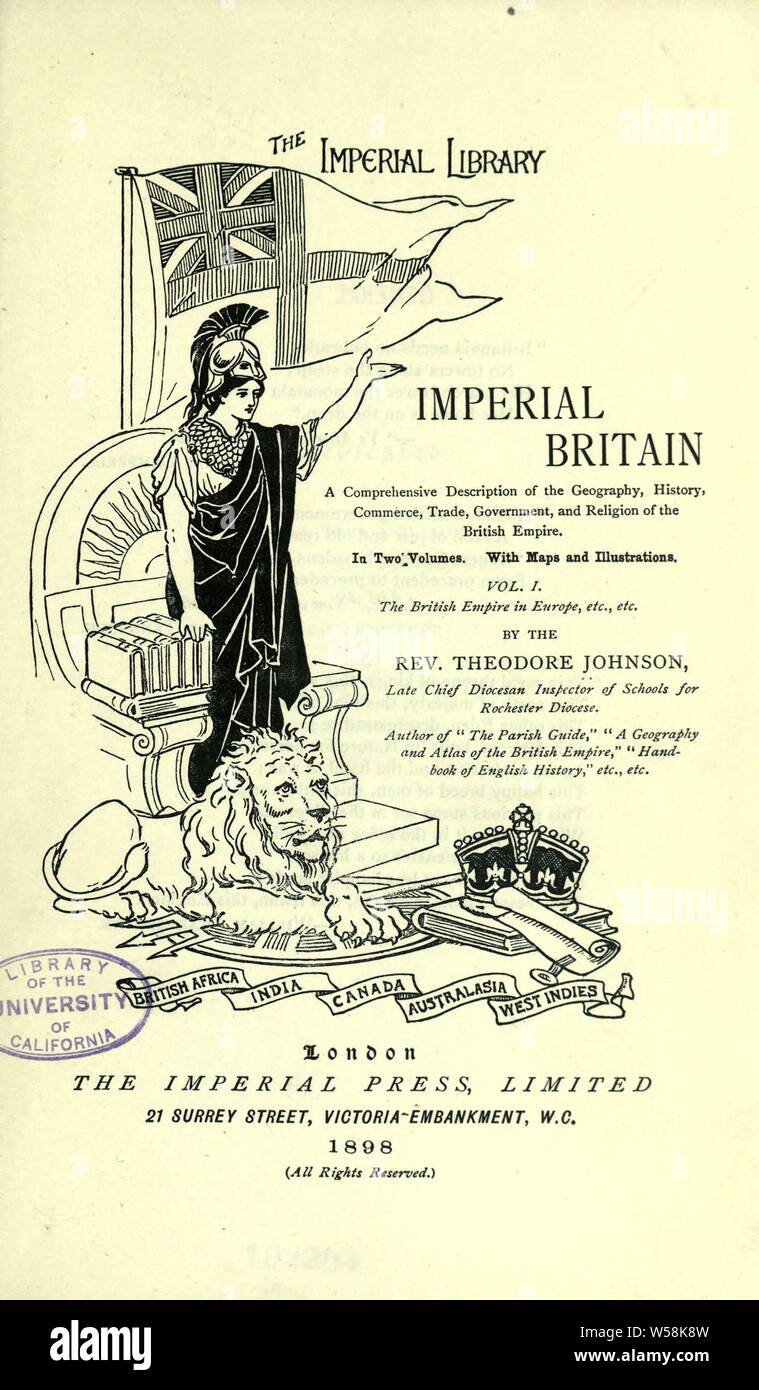 Imperial Großbritannien; eine umfassende Beschreibung der Geographie, Geschichte, Handel, Handel, Regierung und Religion des Britischen Empire: Johnson, Theodore Stockfoto