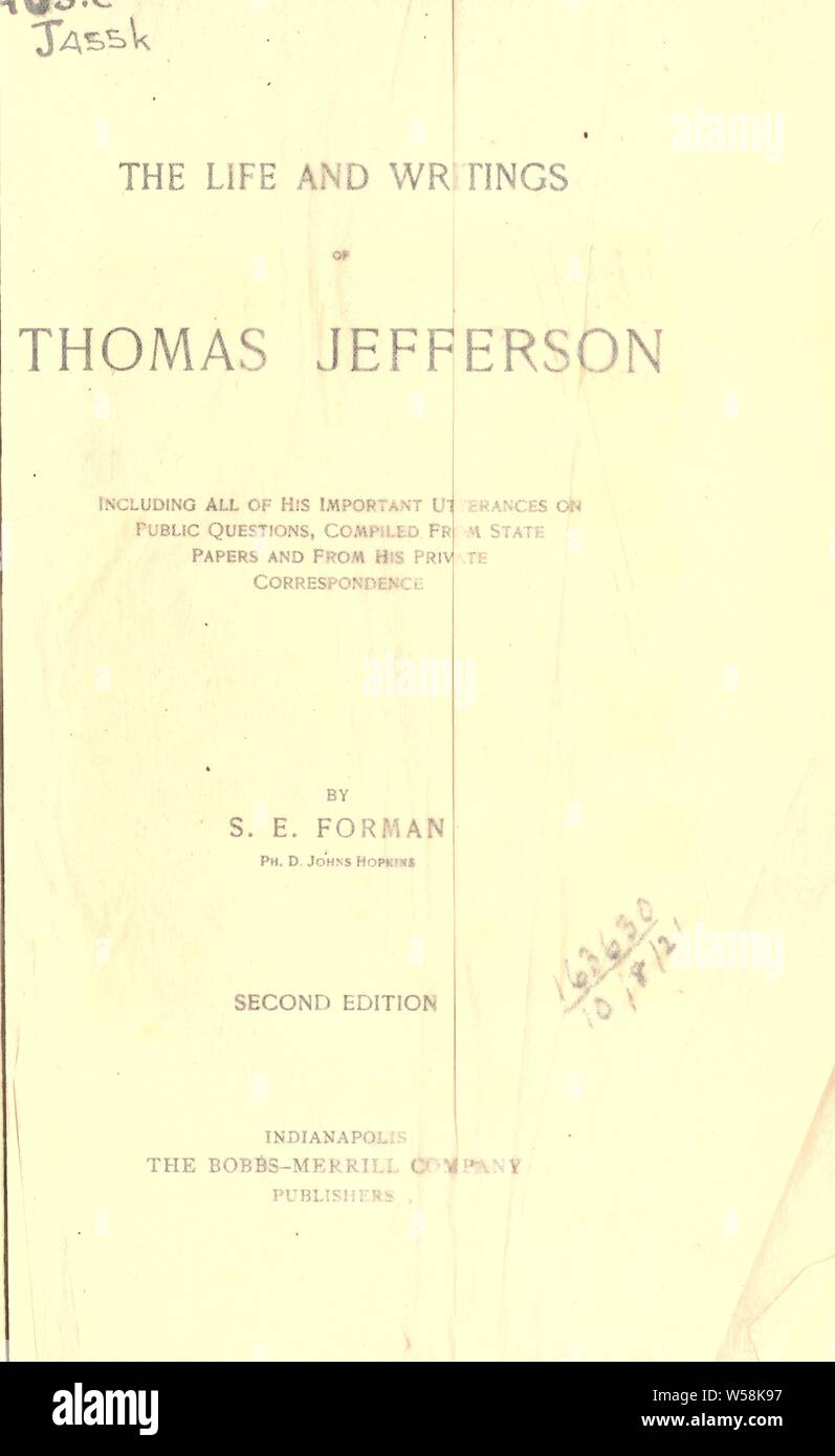 Leben und Schriften, darunter alle seine wichtigen Äußerungen auf öffentliche Fragen;: Jefferson, Thomas, 1743-1826 Stockfoto