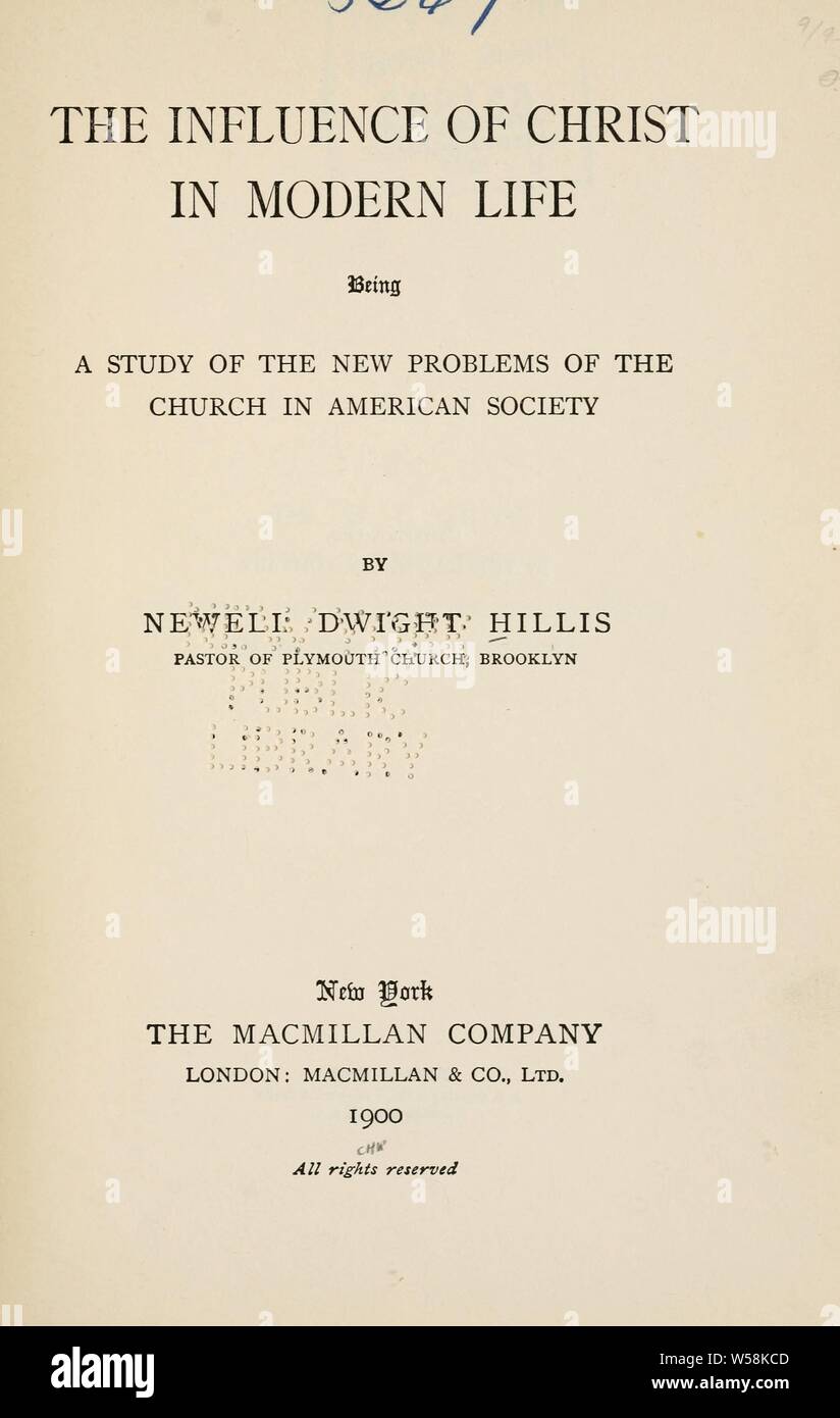 Der Einfluss von Christus im modernen Leben; eine Studie über die neuen Probleme der Kirche in der amerikanischen Gesellschaft: Hillis, Newell Dwight, 1858-1929 Stockfoto