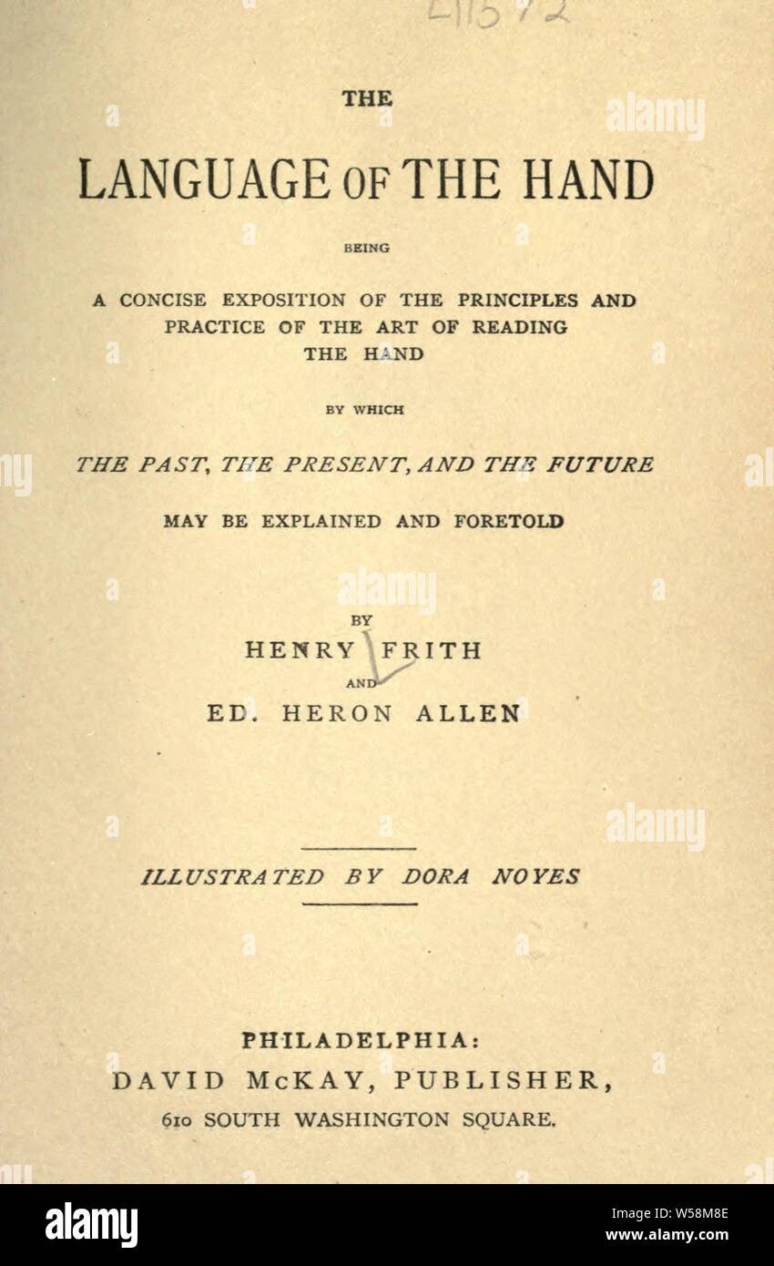 Die Sprache der Hand: eine kurze Darlegung der Grundsätze und der Praxis der Kunst des Lesens der Hand, durch die die Vergangenheit, die Gegenwart und die Zukunft möglicherweise erklärt und vorausgesagt werden: Frith, Henry, 1840 Stockfoto