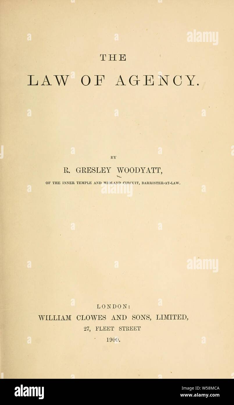 Das Gesetz der Agentur: Woodyatt, R. Gresley (Roger Gresley Stockfoto