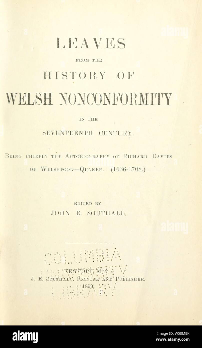 Blätter aus der Geschichte des walisischen Nichtübereinstimmung im siebzehnten Jahrhundert: Vor allem die Autobiografie von Richard Davies von Cirencester - Quaker (1636-1708): Southall, John E Stockfoto