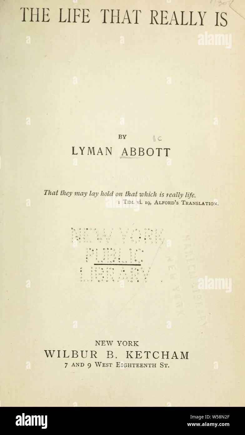 Das Leben, das wirklich ist: Abbott, Lyman, 1835-1922 Stockfoto