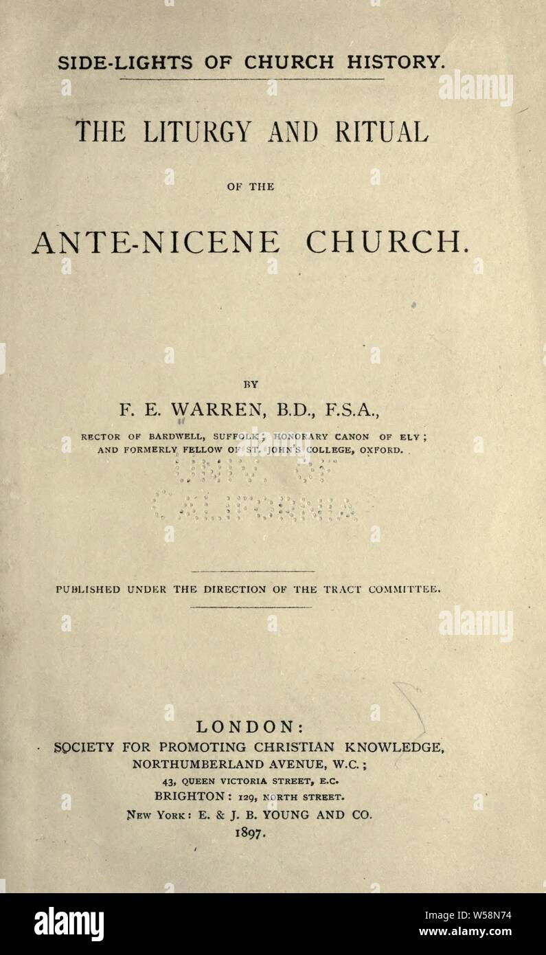 Die Liturgie und Ritual der ante-nizänische Kirche: Warren, F.E. (Frederick Edward), 1842-1930 Stockfoto