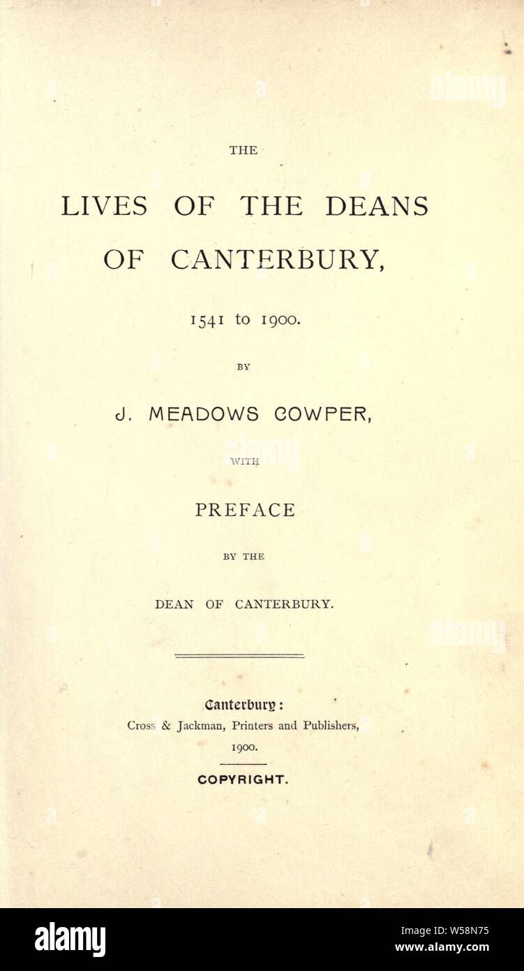 Das Leben der Dekane von Canterbury, 1541 bis 1900: Cowper, J. Wiesen (Joseph an. Stockfoto